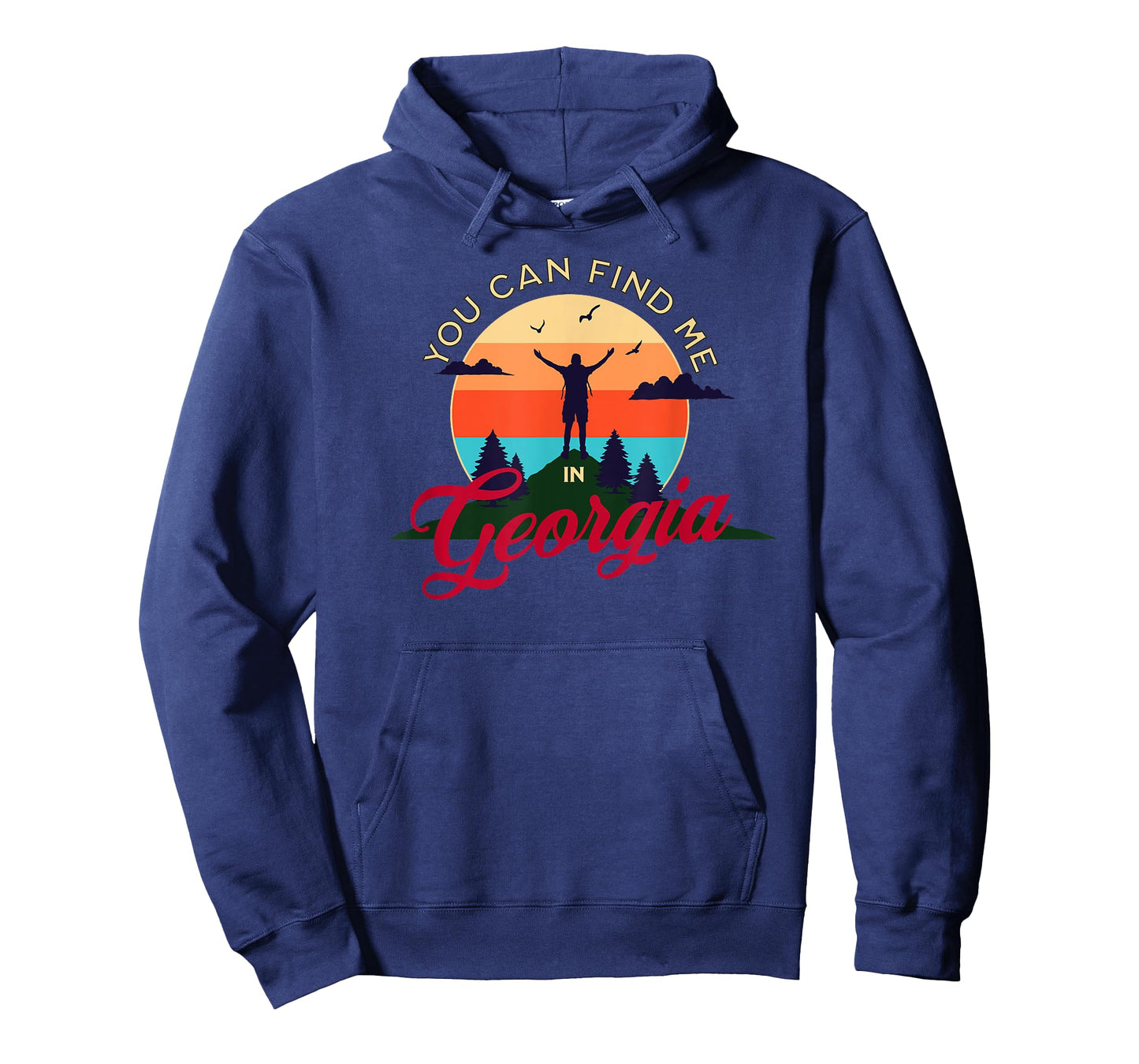 You Can Find Me in Georgia. Hiking, Outdoors, Camping T-Shirt