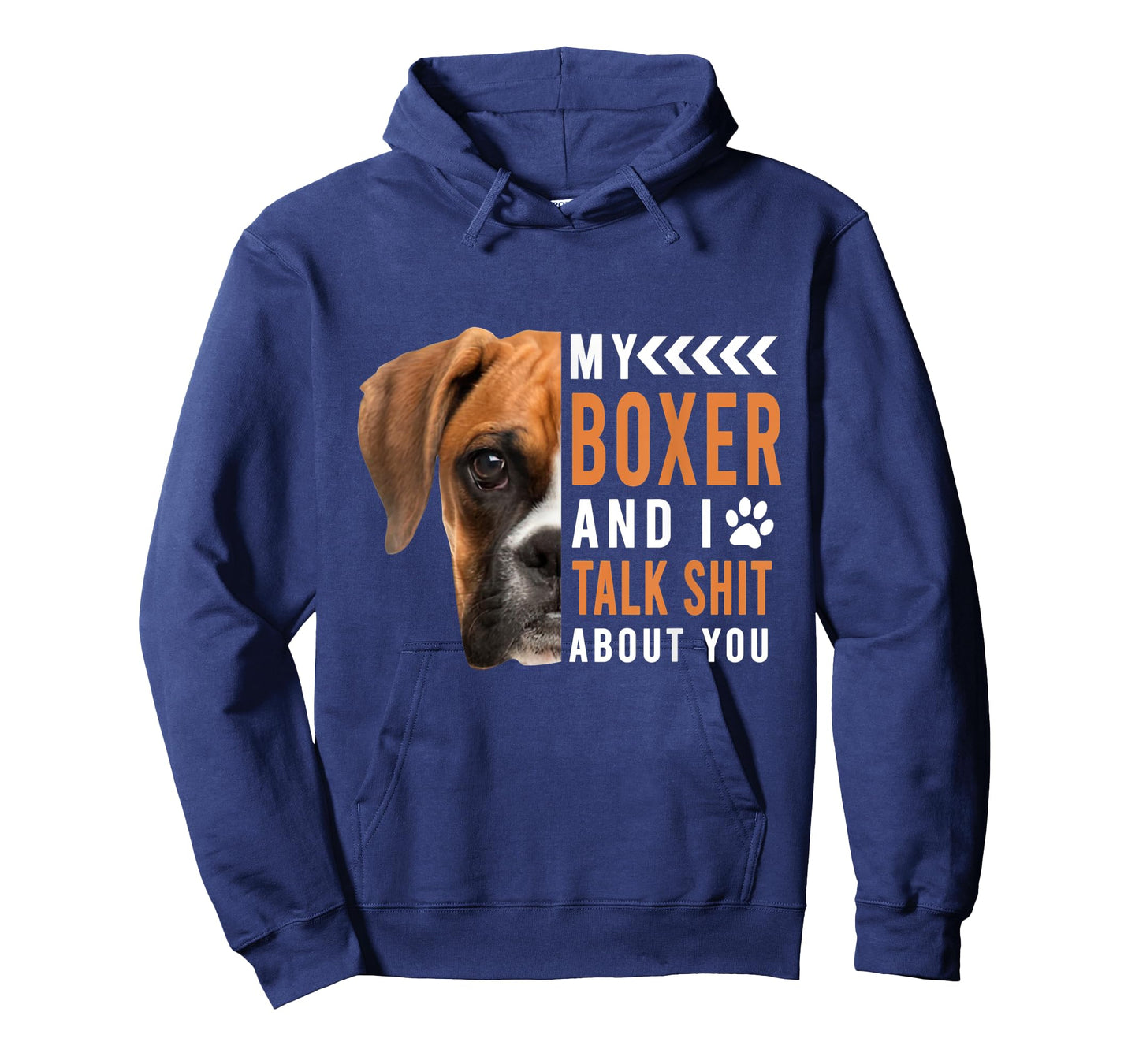 My Boxer Dog & I Talk Shit About You Funny Men Women T-Shirt