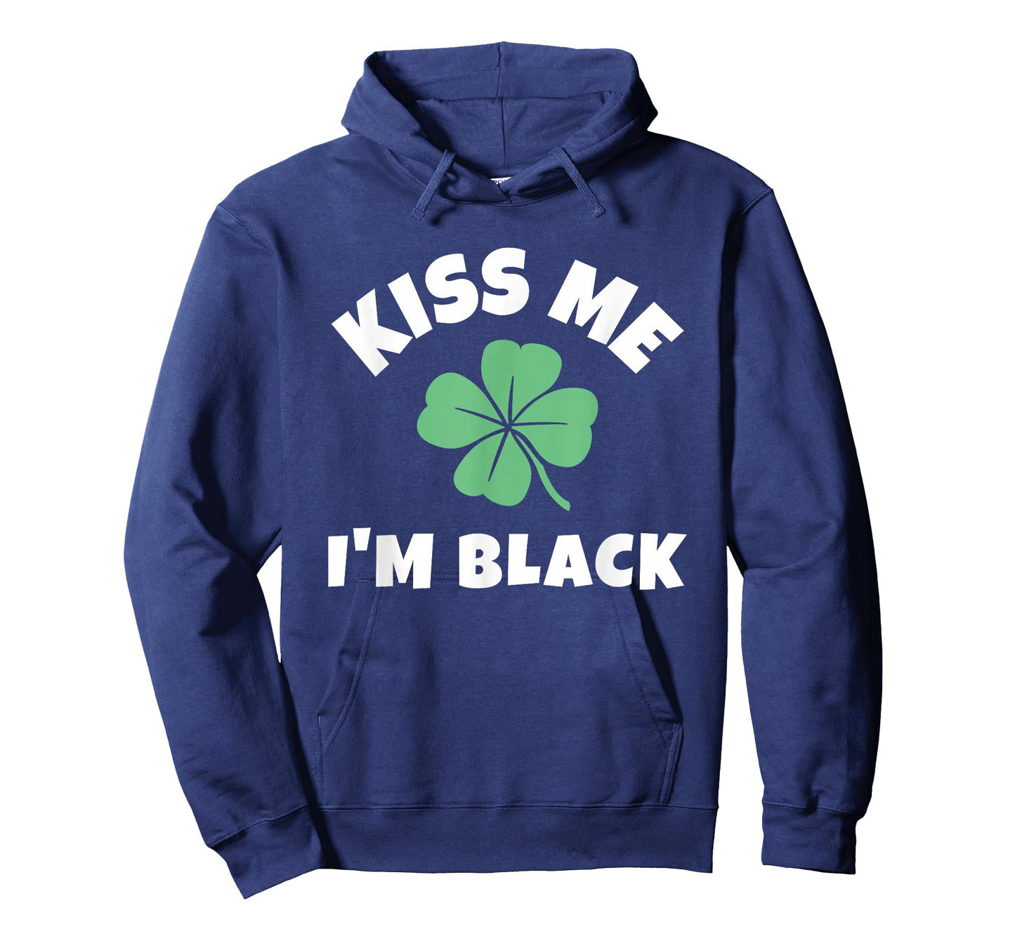 Kiss Me I'm Black St. Patrick's Day Funny Irish T-Shirt - Hoodie | Navy