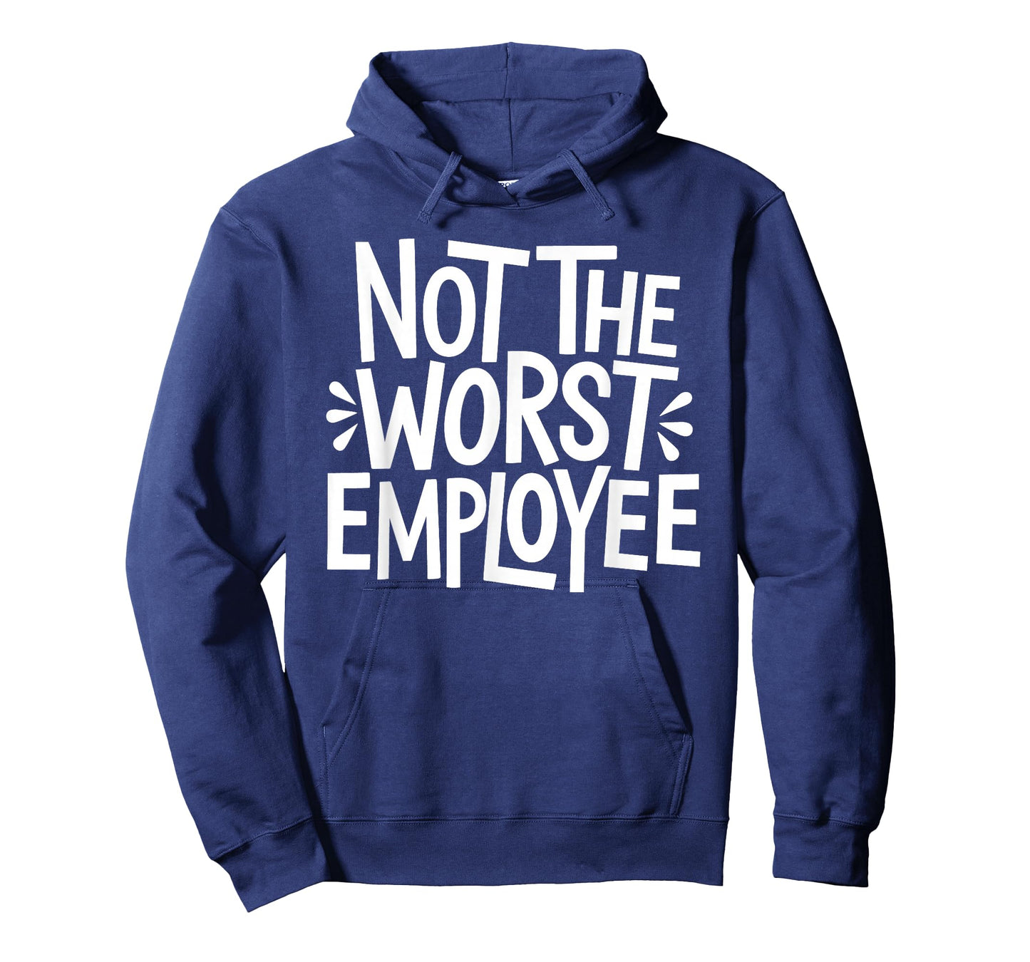 Not The Worst Employee T-Shirt