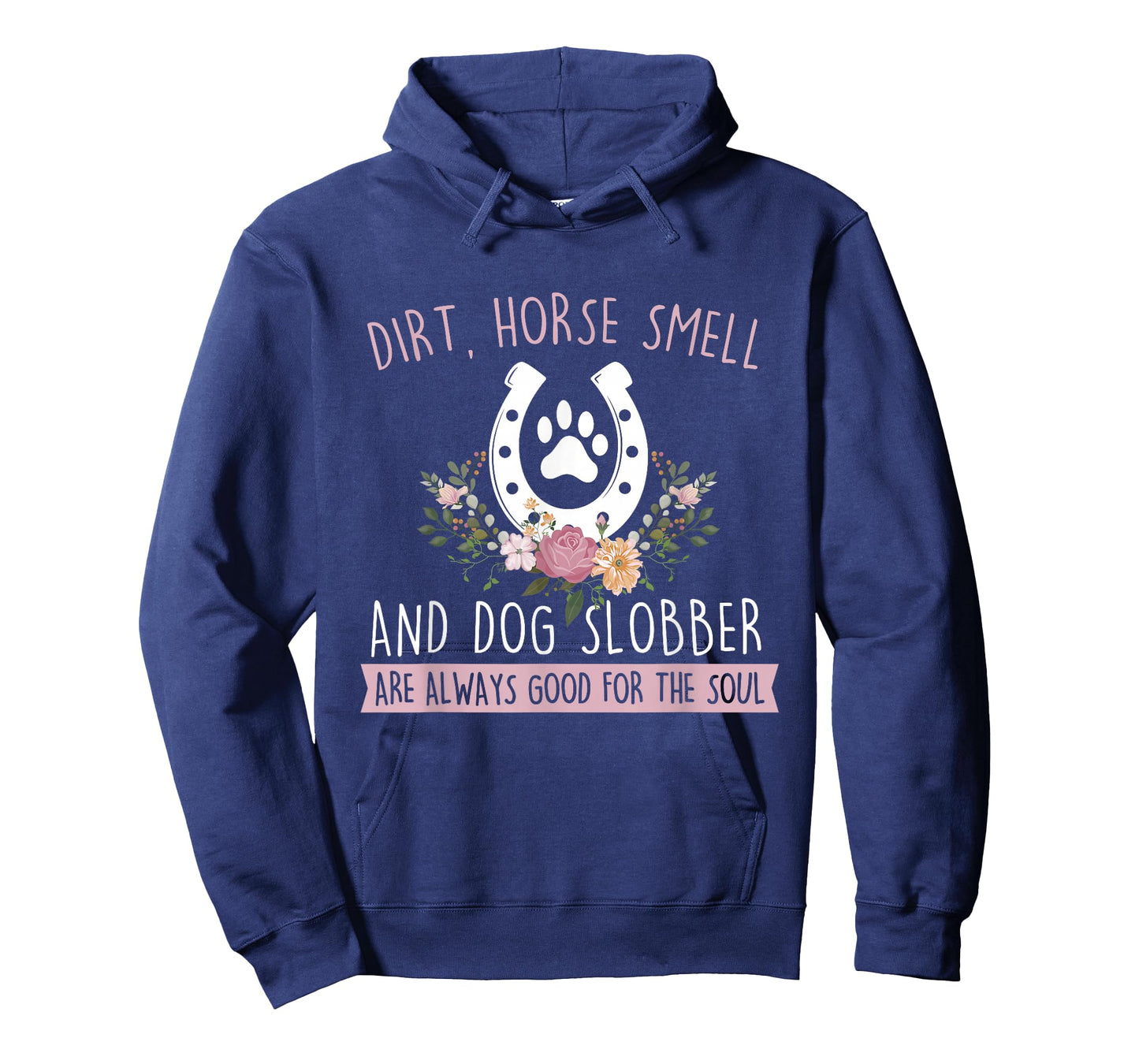 Dirt Horse Smell and Dog Slobber - Horseman Equestrian T-Shirt
