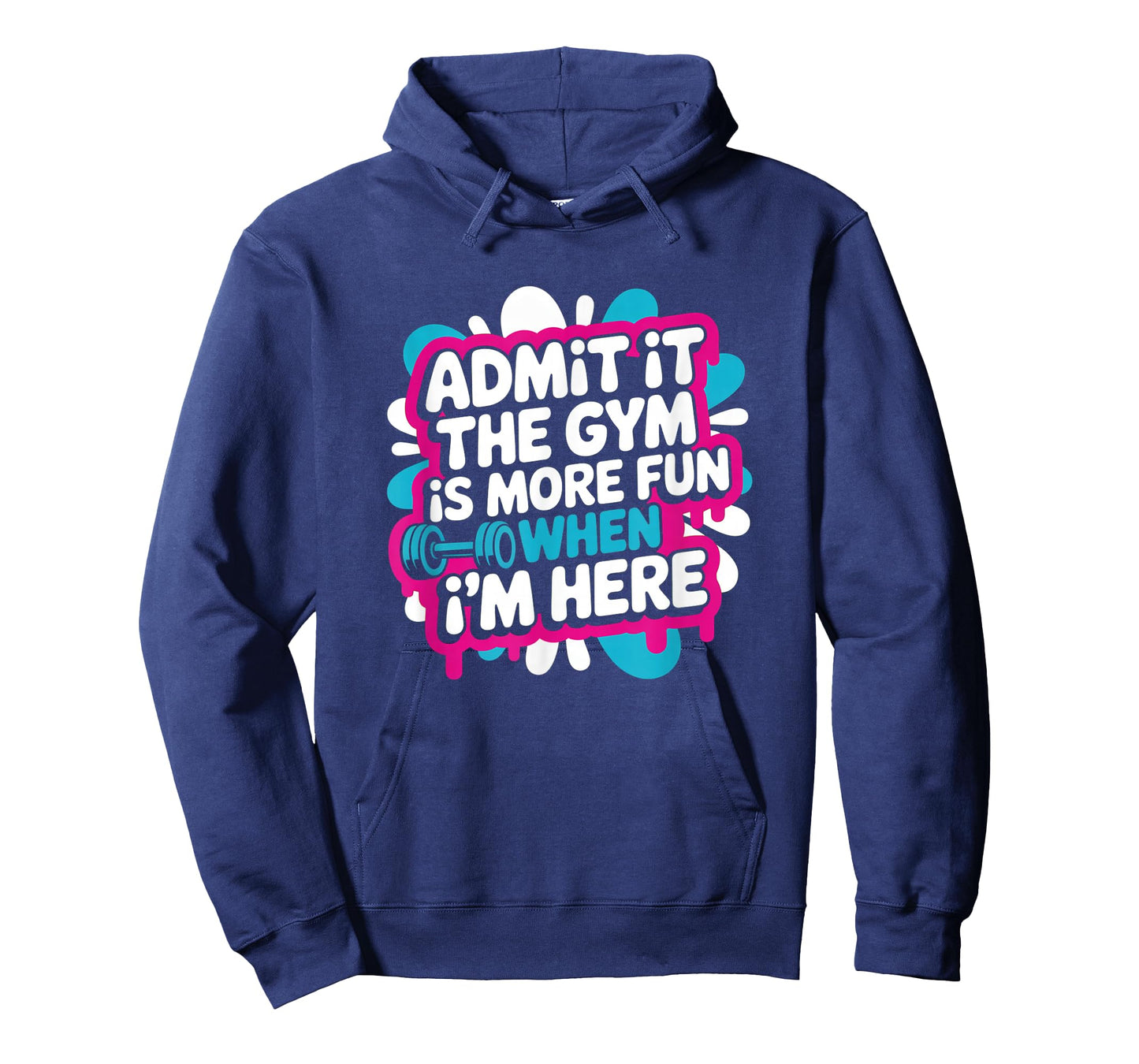 Admit It The Gym is More Fun When I'm Here Funny Workout Men T-Shirt
