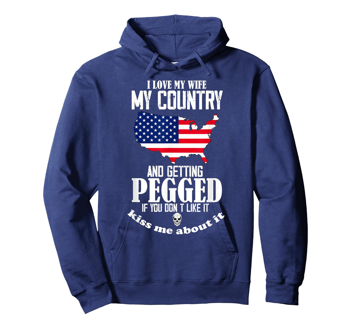 I Love My Wife My Country And Getting Pegged If You Don't T-Shirt