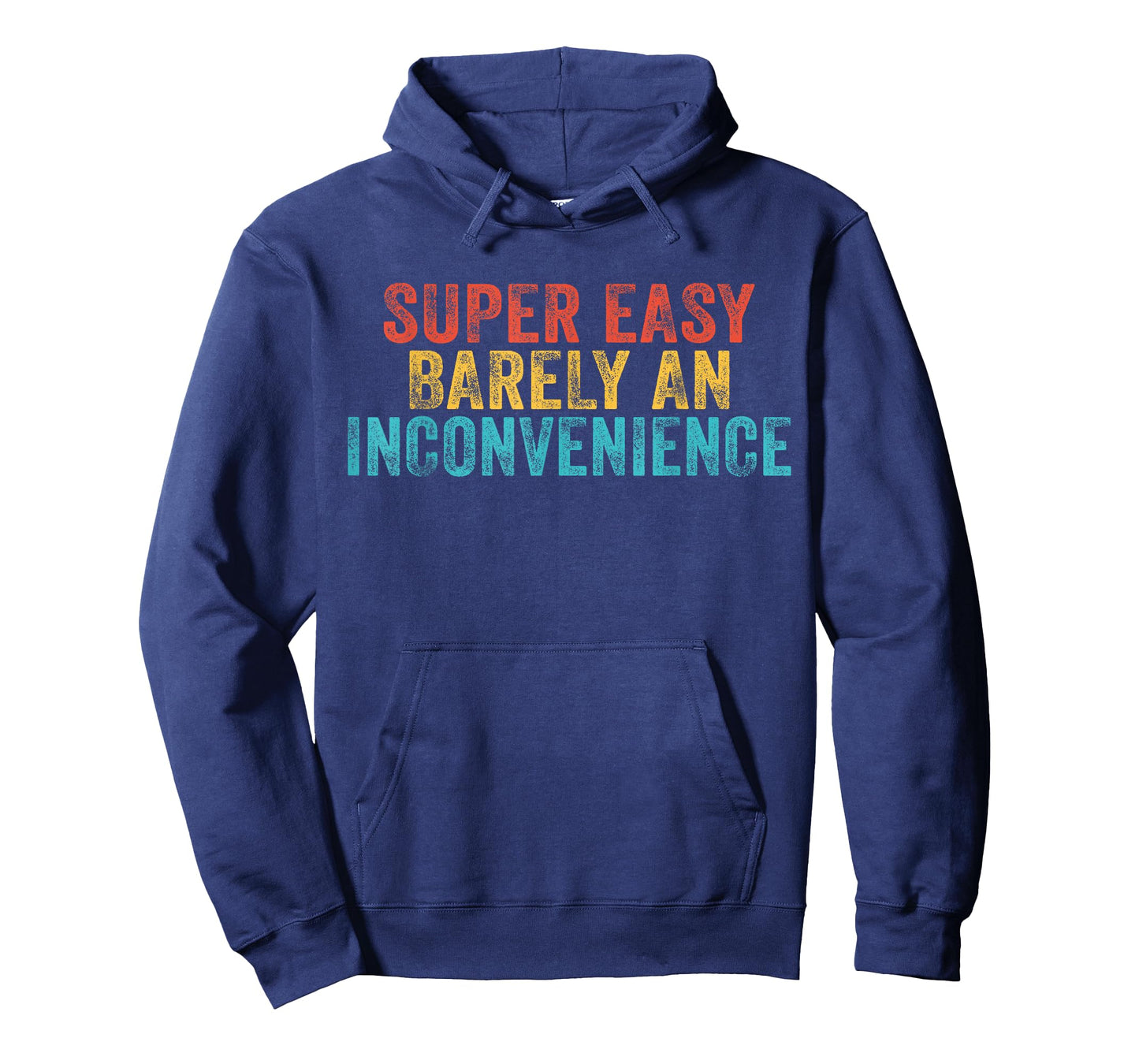 Funny Super Easy Barely an Inconvenience Saying Vintage T-Shirt