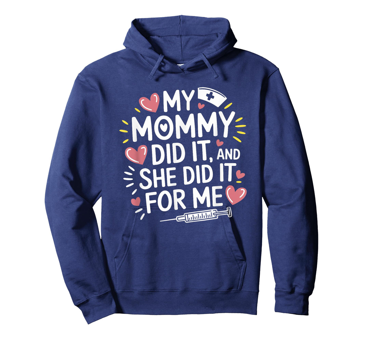 My Mommy Did It And She Did It For Me, Graduation Nurse Mom T-Shirt