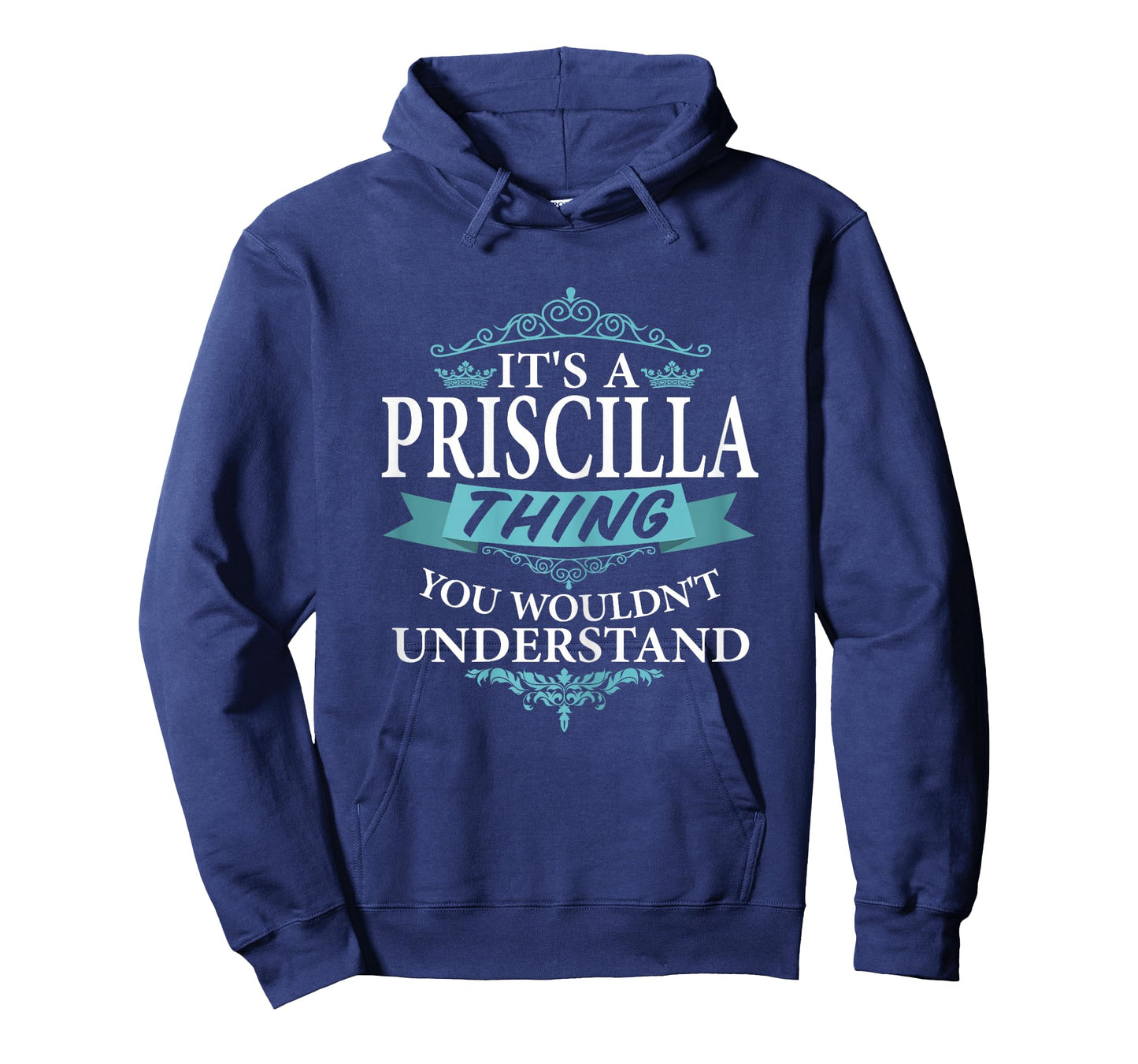 It's a Priscilla Thing You Wouldn't understand V4 T-Shirt T-Shirt