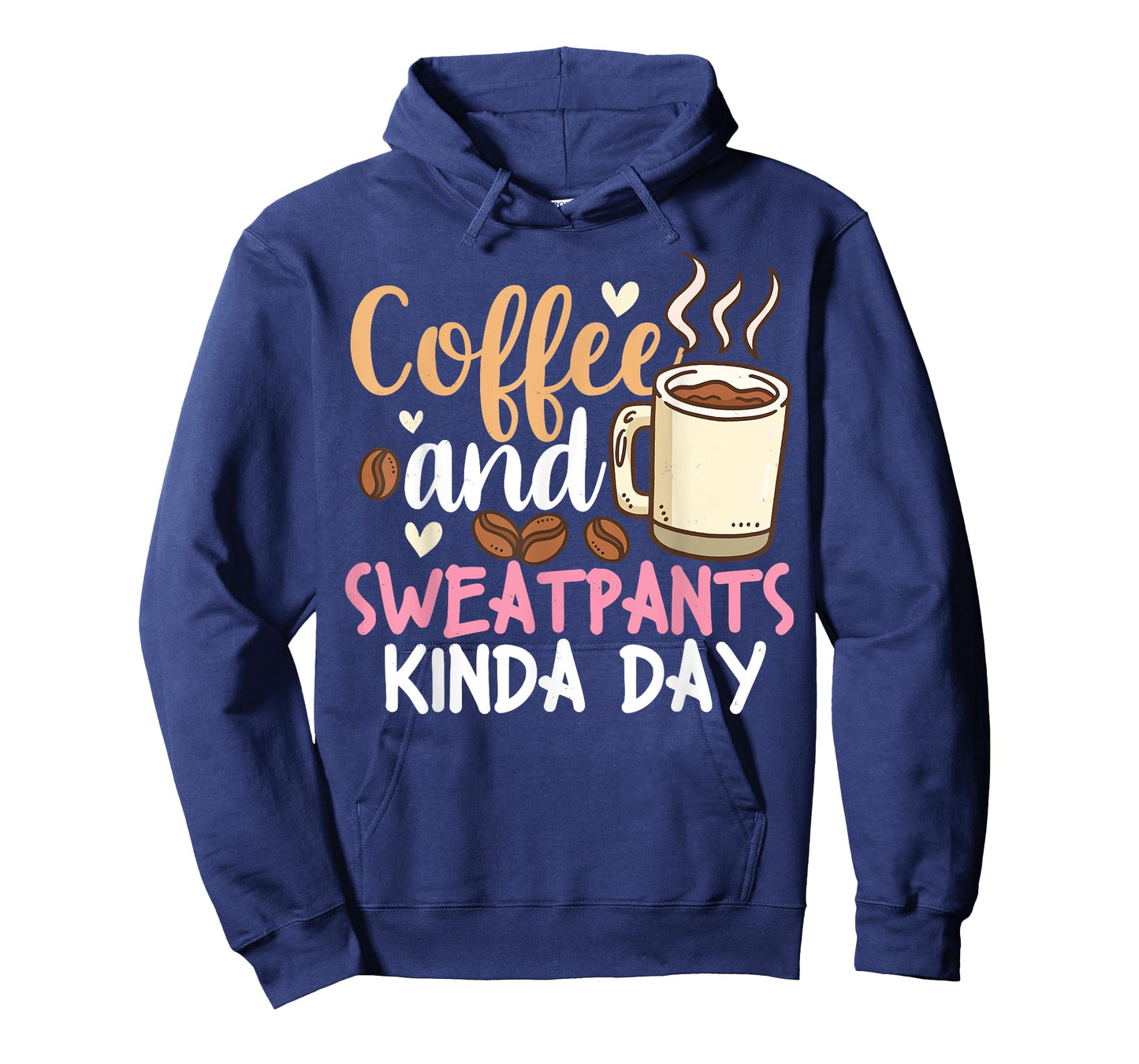 Coffee and Sweatpants Kinda Day Caffeine Funny Gift T-Shirt