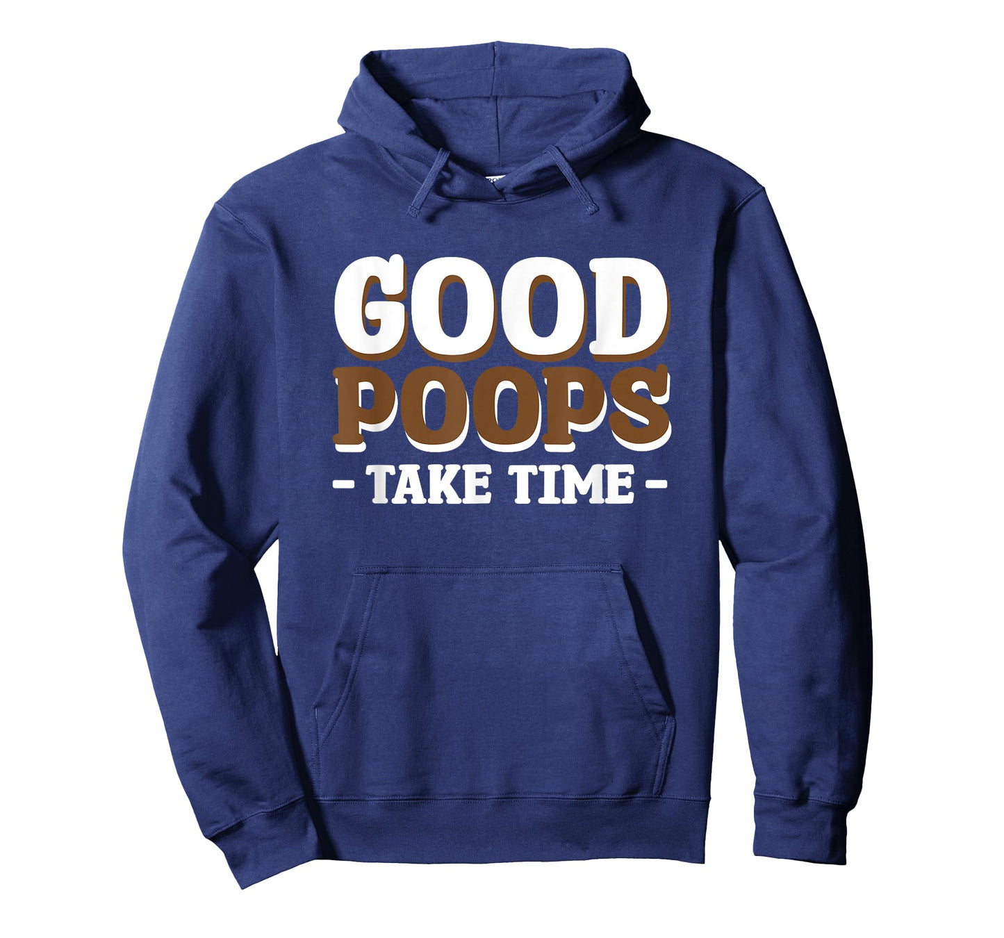 Good Poops Take Time T-Shirt