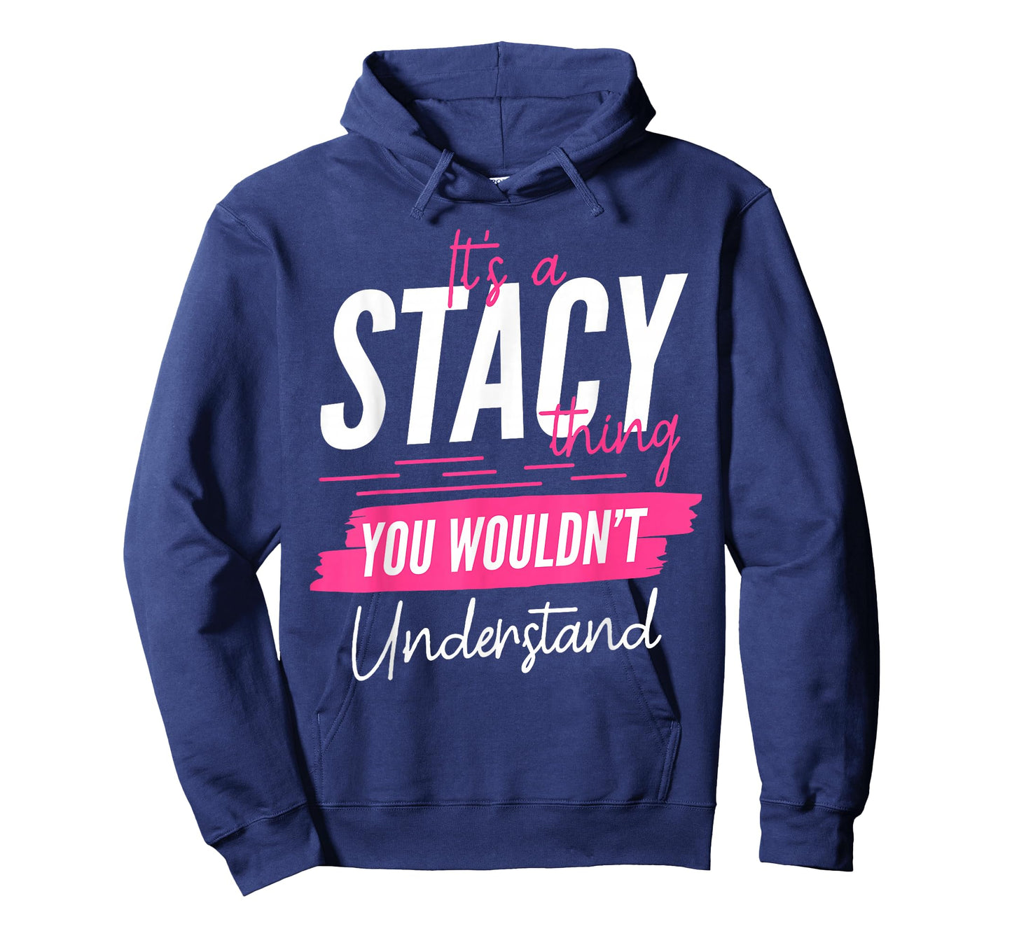 It's A Stacy Thing You Wouldn't Understand Funny First Name T-Shirt