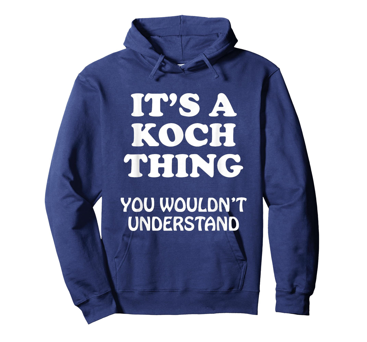 Its A KOCH Thing You Wouldnt Understand Family Reunion T-Shirt