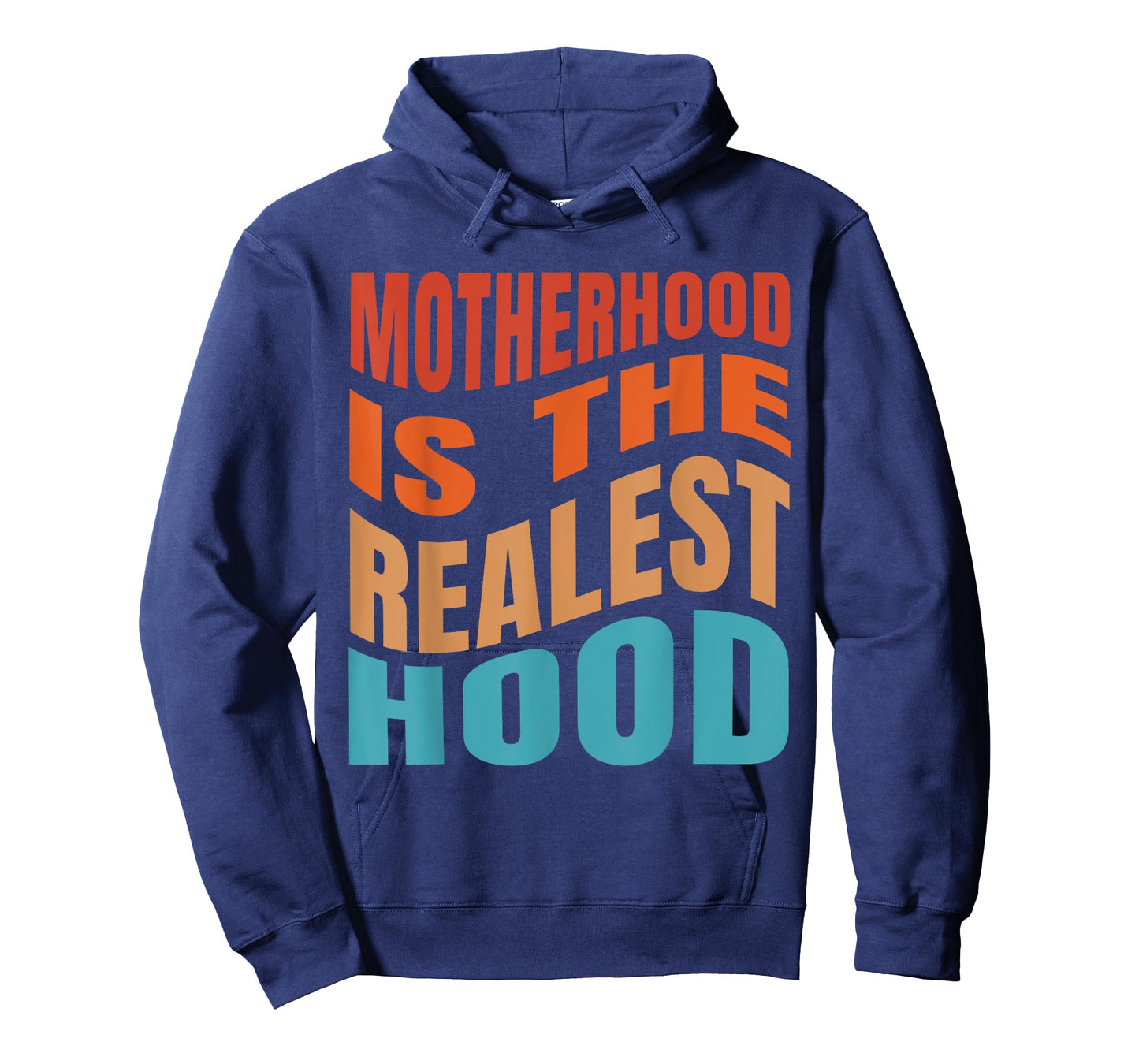 Motherhood is The Realest Hood Funny Mother's Day Birthday T-Shirt