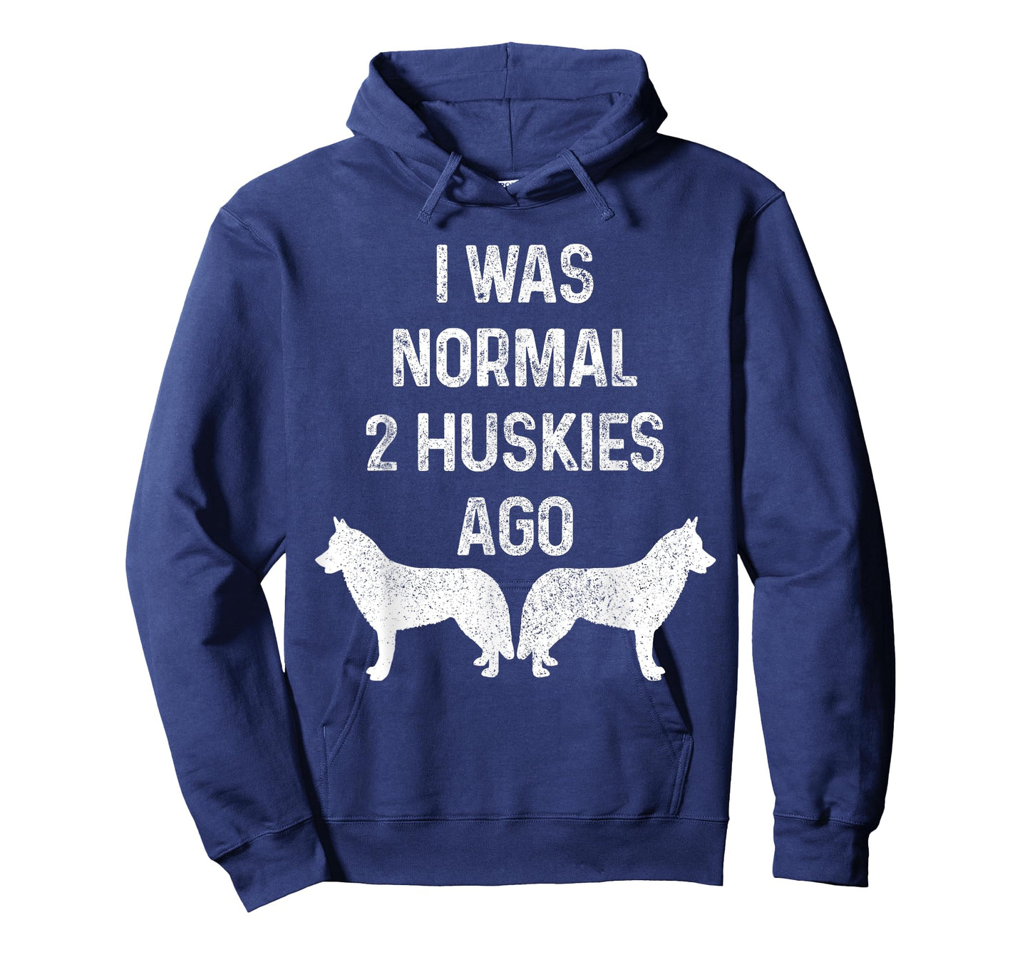 I Was Normal Two Huskies Ago Funny Dog Siberian Husky Men Women T-Shirt