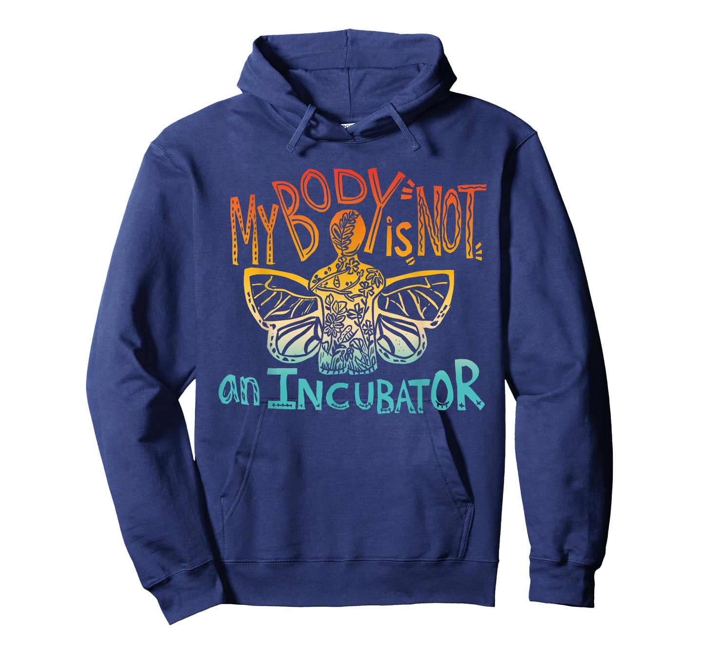My Body is Not an Incubator Pro-Choice Feminist Statement T-Shirt