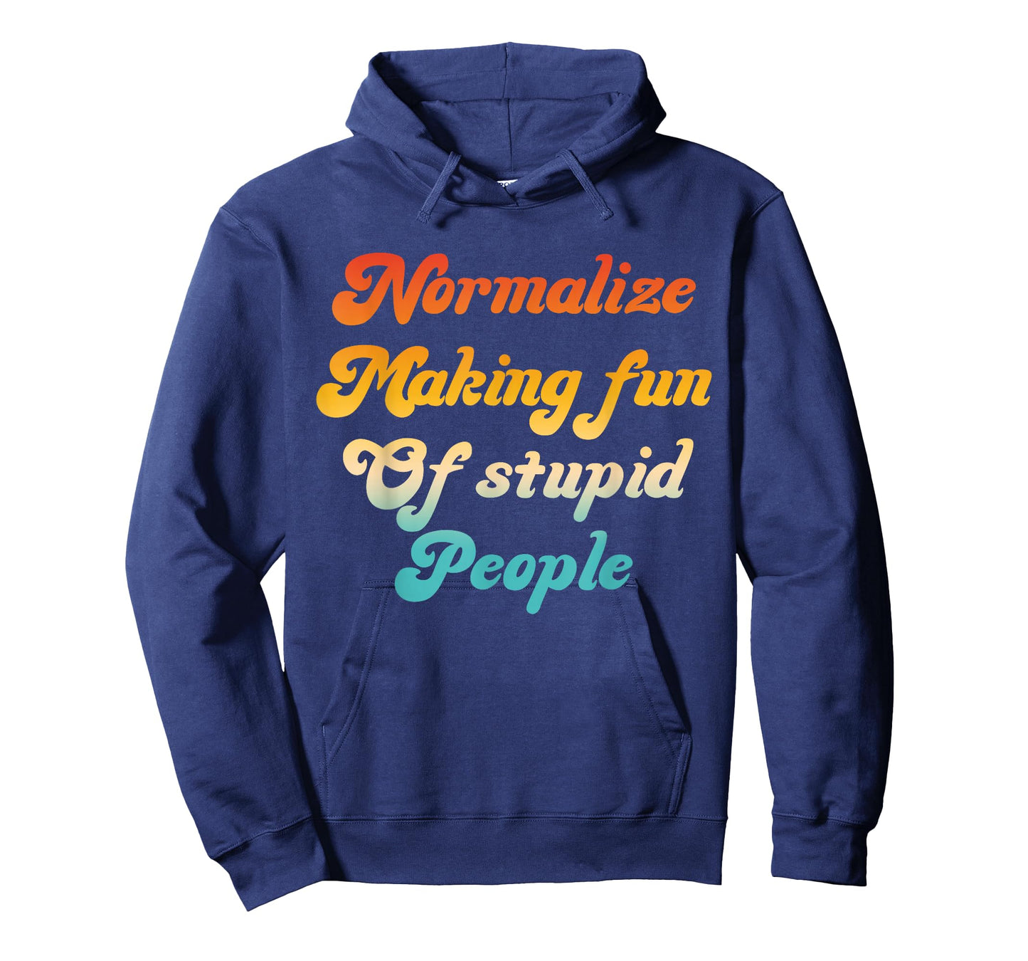 Normalize Making Fun of Stupid People T-Shirt