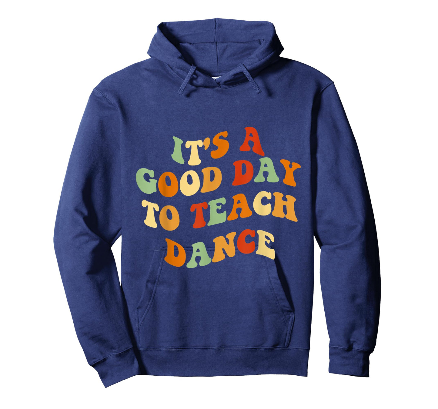 It's A Good Day To Teach Dance Funny Dance Teacher T-Shirt