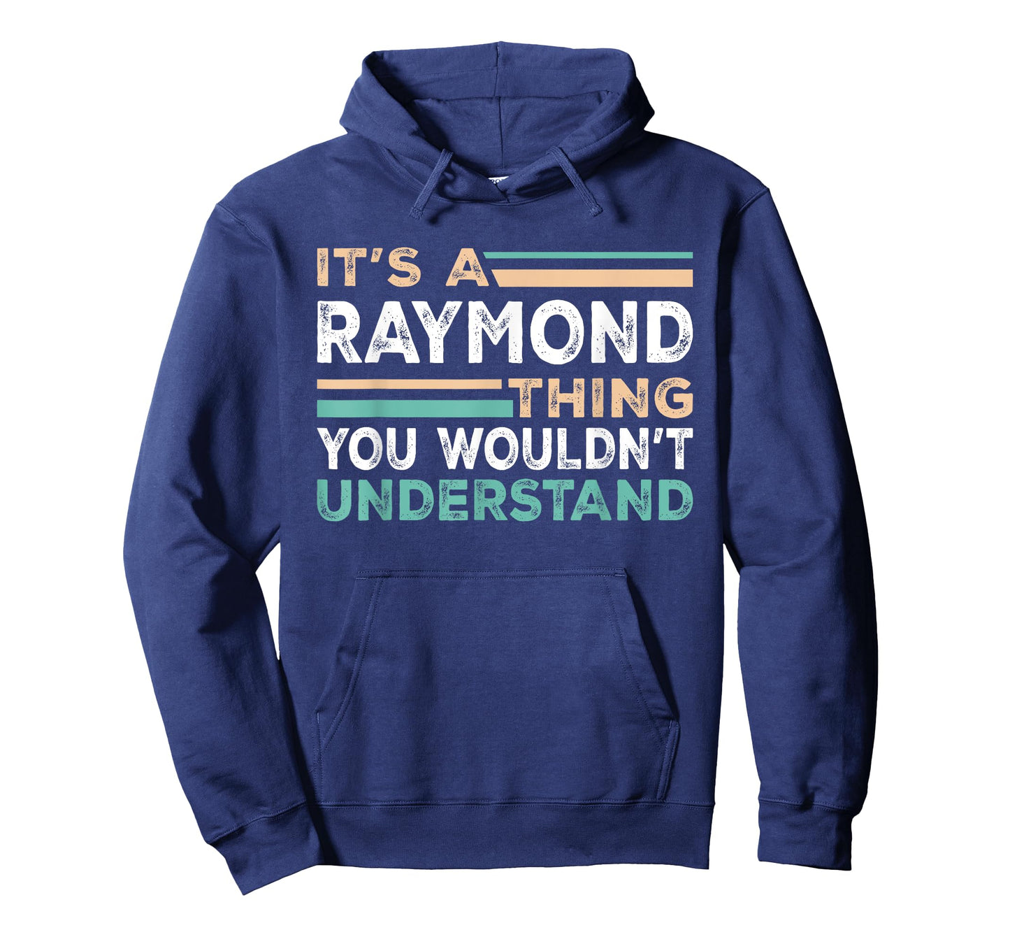 It's A Raymond Thing You Wouldn't Understand Name Nickname T-Shirt
