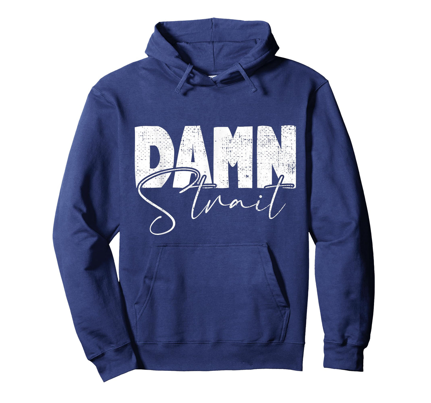 Damn Strait, Southern, Country, Western, Cowboy, Cowgirl T-Shirt