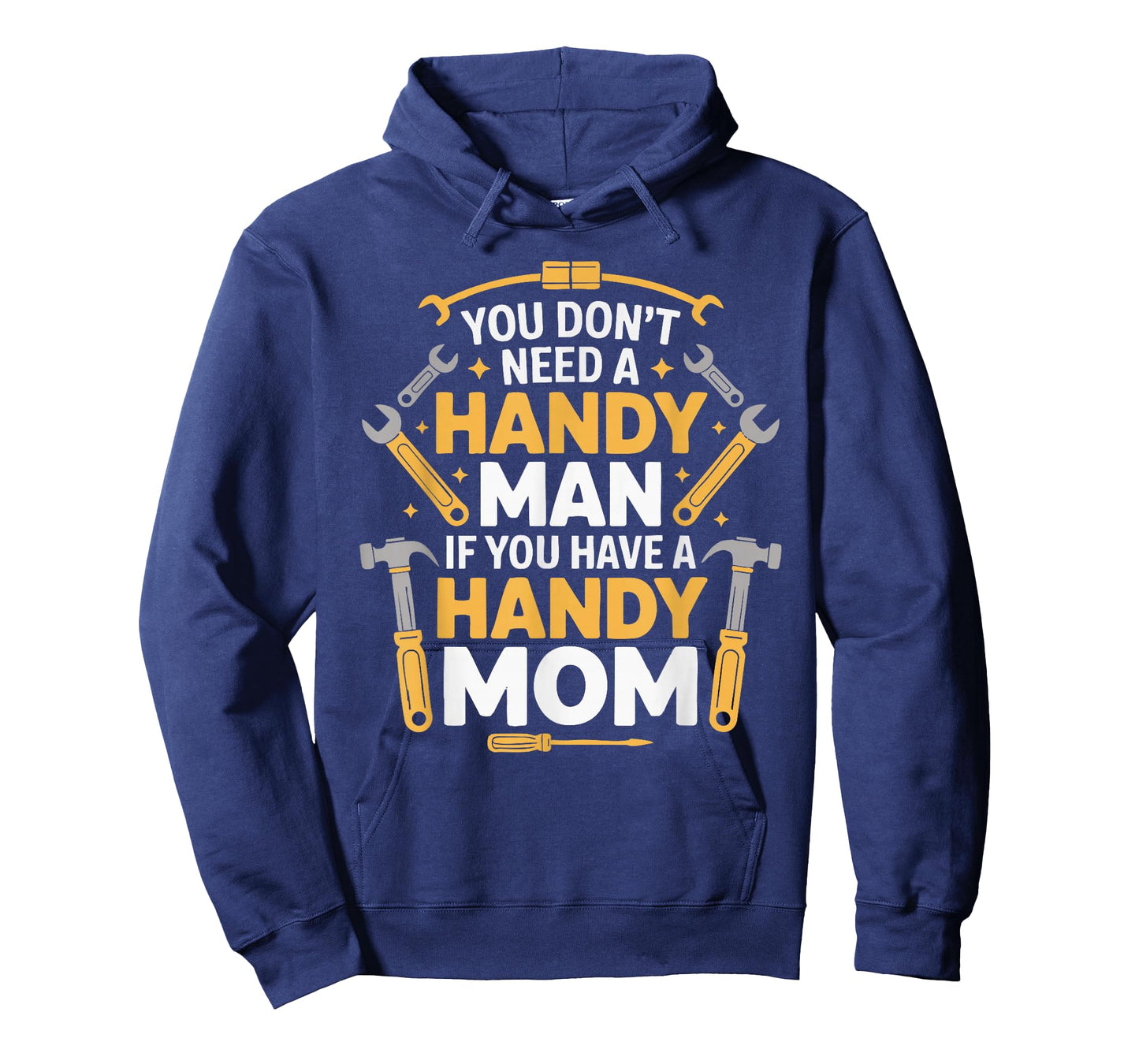 You Don't Need a Handy Man If You Have a Handy Mom T-Shirt