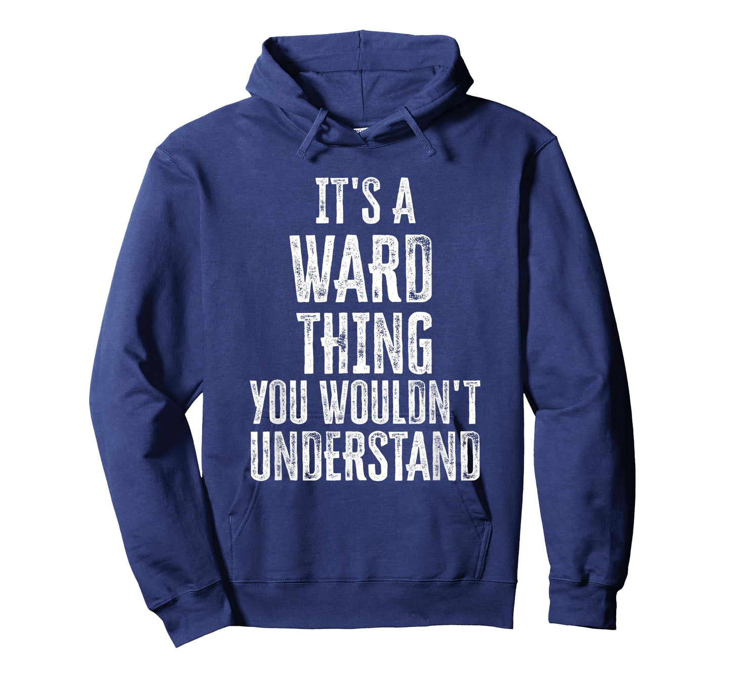 It's A Ward Thing You Wouldn't Understand Family Name T-Shirt