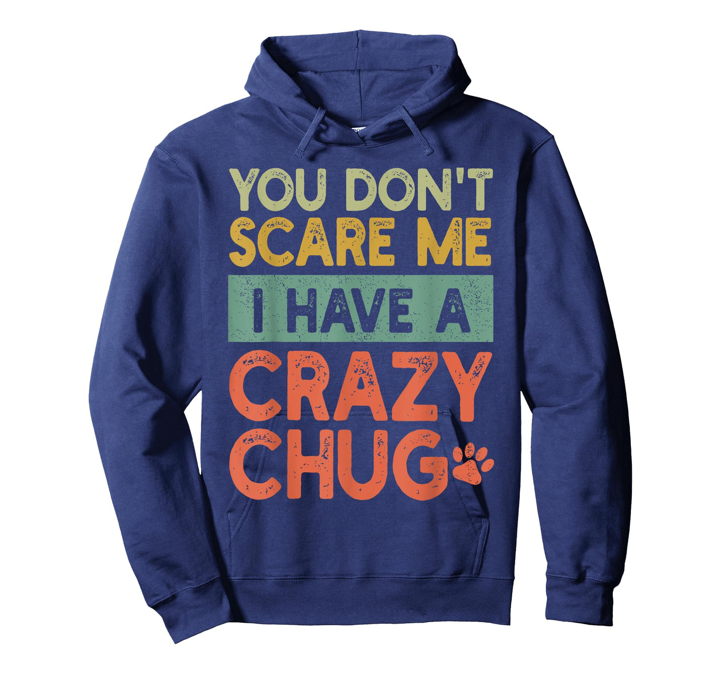 You Don't Scare Me Chug Owner Pet Dog Mom Dad Funny Retro T-Shirt