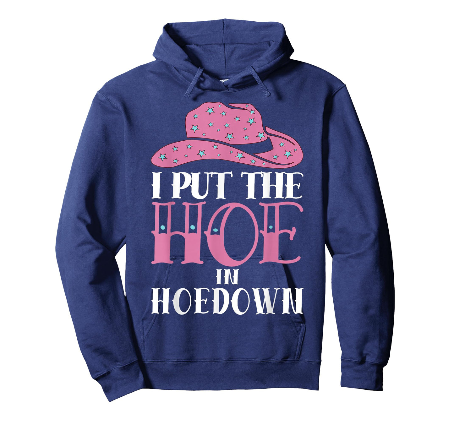I Put The Hoe in Hoedown T-Shirt