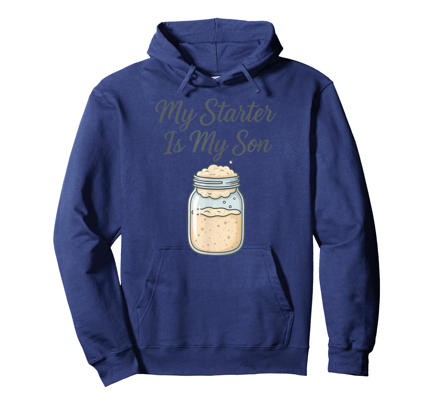 My Starter is My Son Sourdough Baker T-Shirt