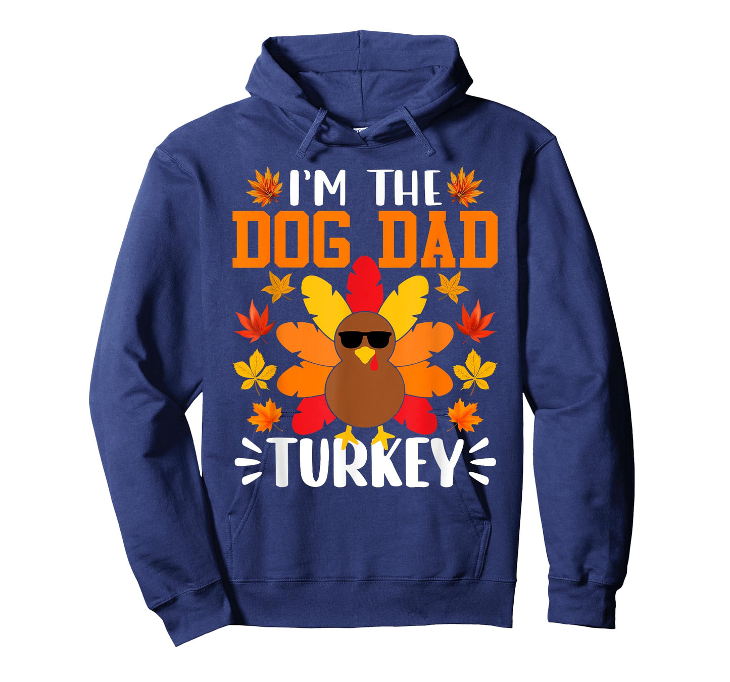 I'm The Dog Dad Turkey Shirt Funny Turkey Thanksgiving T-Shirt