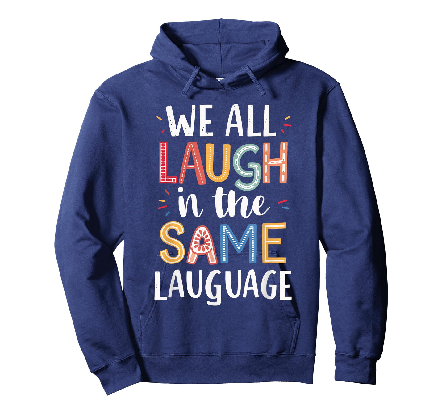 We All Laugh In The Same Language T-Shirt