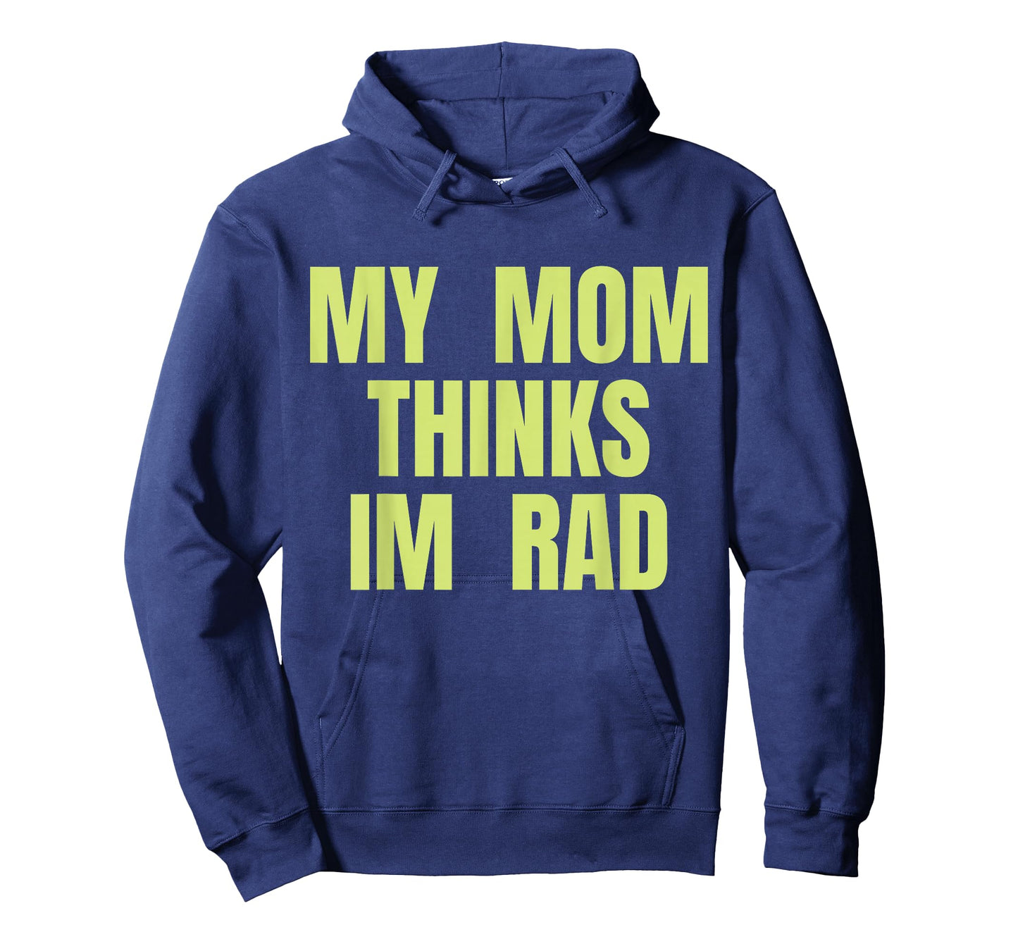 My Mom Thinks Im Rad T-Shirt