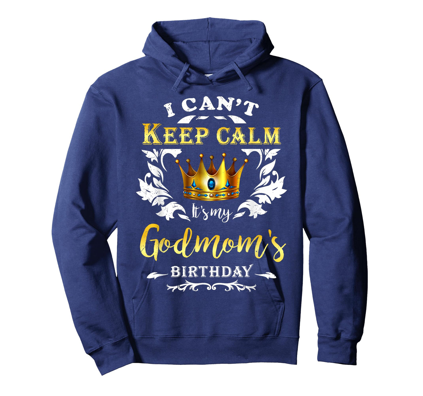 I Can't Keep Calm It's My Godmom Birthday Party Godchild T-Shirt