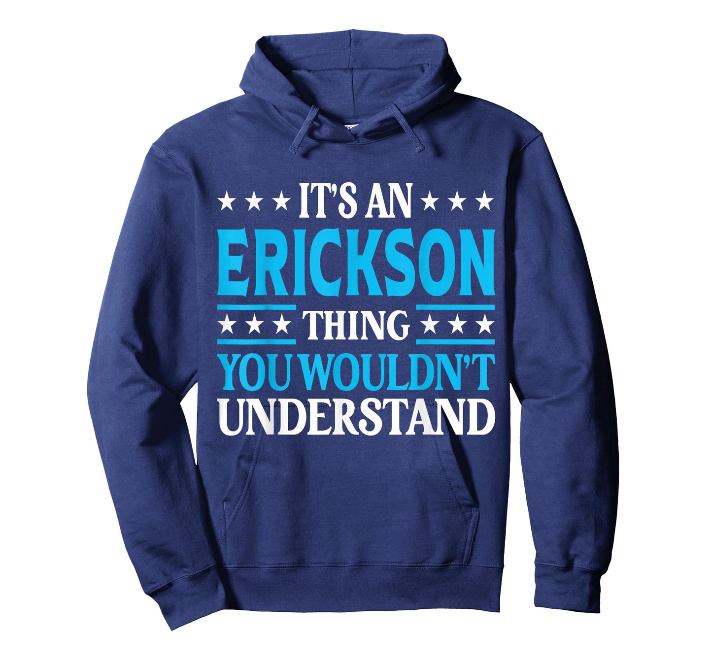 It's An Erickson Thing Surname Funny Last Name Erickson T-Shirt