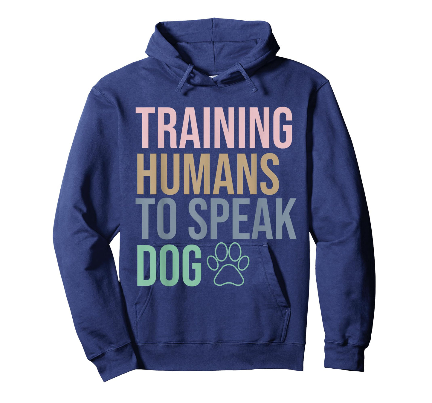 Training Humans to Speak Dog, Funny Dog Trainer, Dog Lover T-Shirt