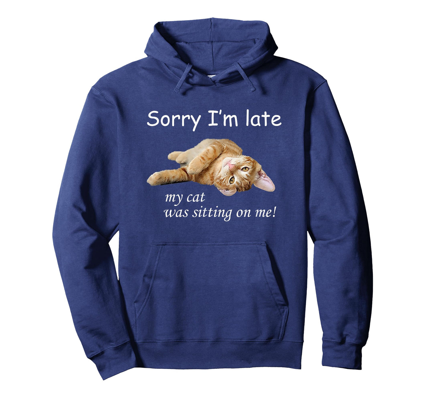 Sorry I'm late, my cat was sitting on me. Men Women T-Shirt