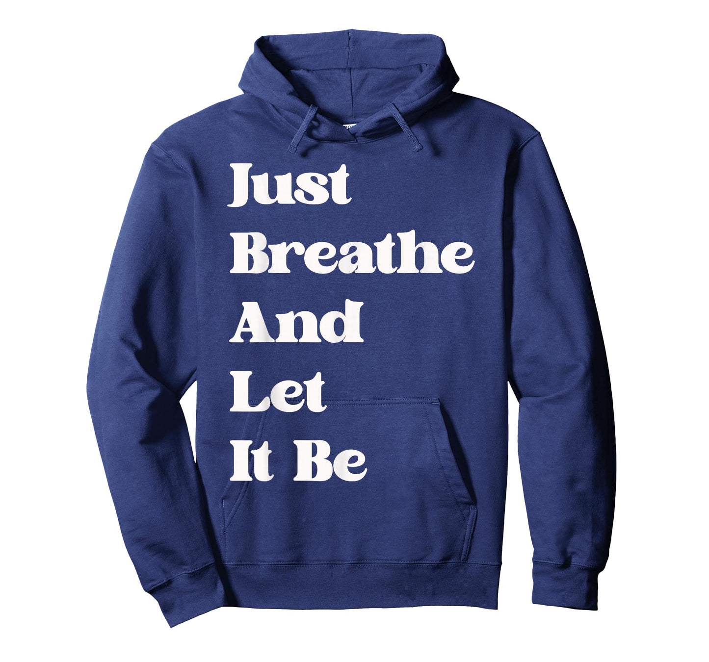 Just Breathe and Let It Be Funny Mindfulness Quote T-Shirt