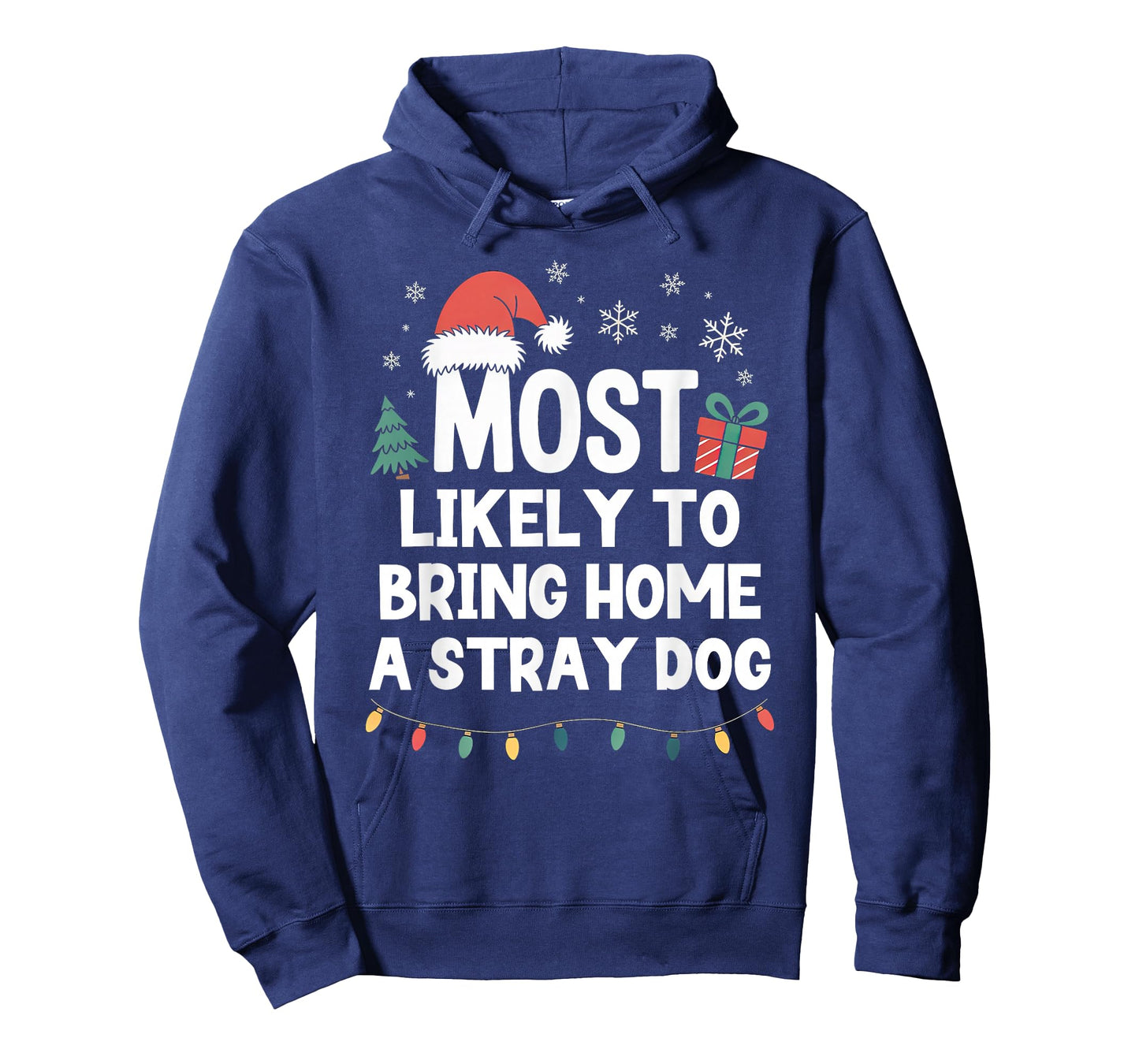 Most Likely to Bring Home A Stray Dog Christmas Funny Xmas T-Shirt