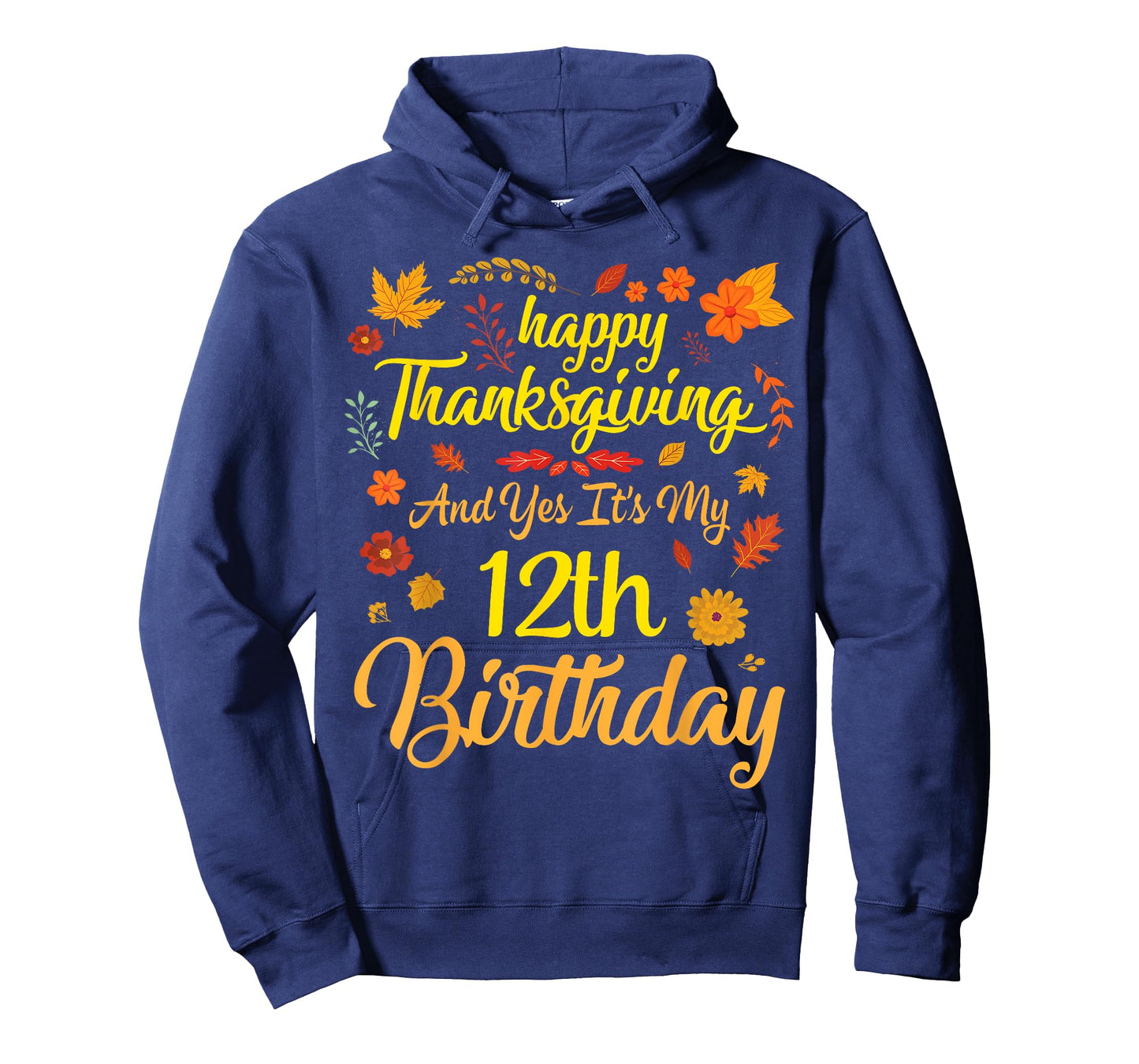 Happy Thanksgiving & Yes It's My 12th Birthday 12 Years Old T-Shirt