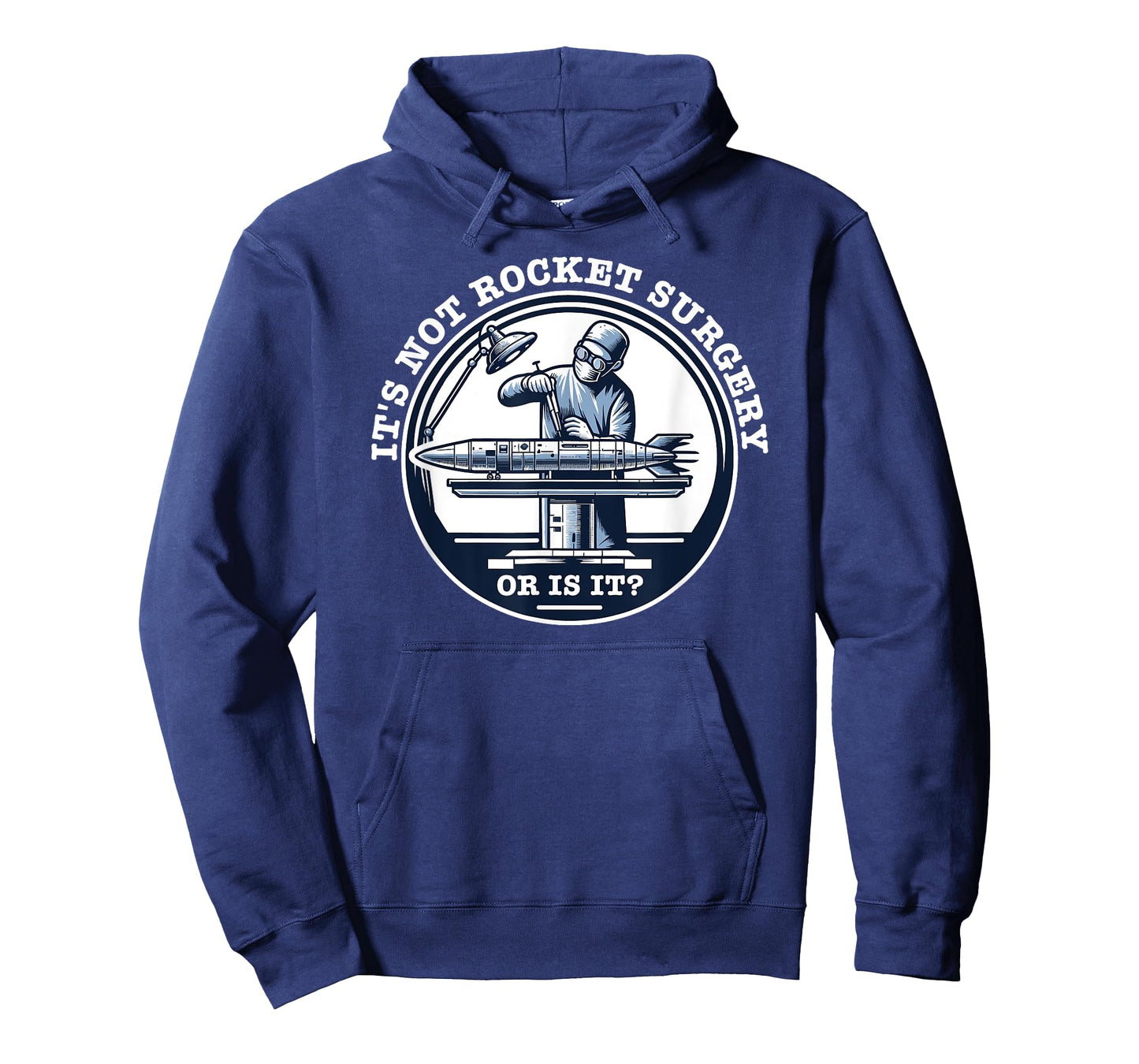 It's Not Rocket Surgery - Or is it? T-Shirt