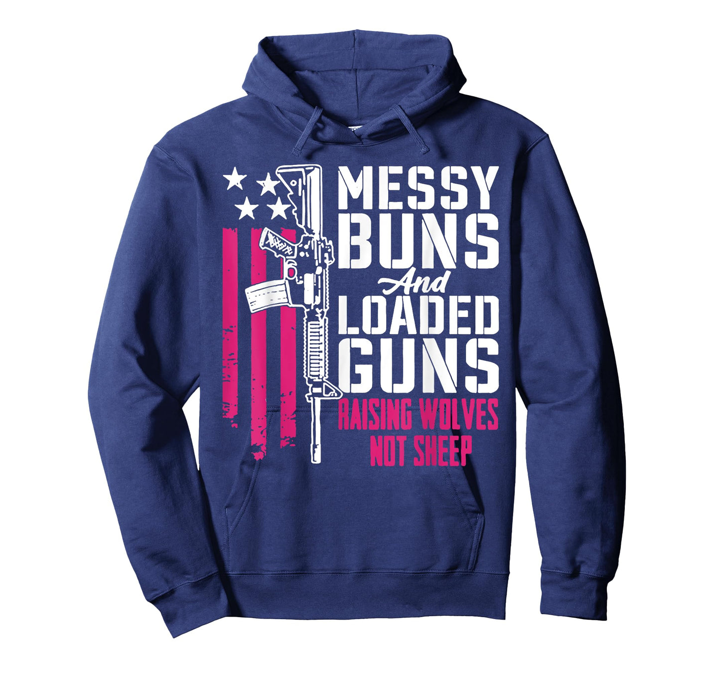 Messy Buns and Loaded Guns Raising Wolves Not Sheep T-Shirt