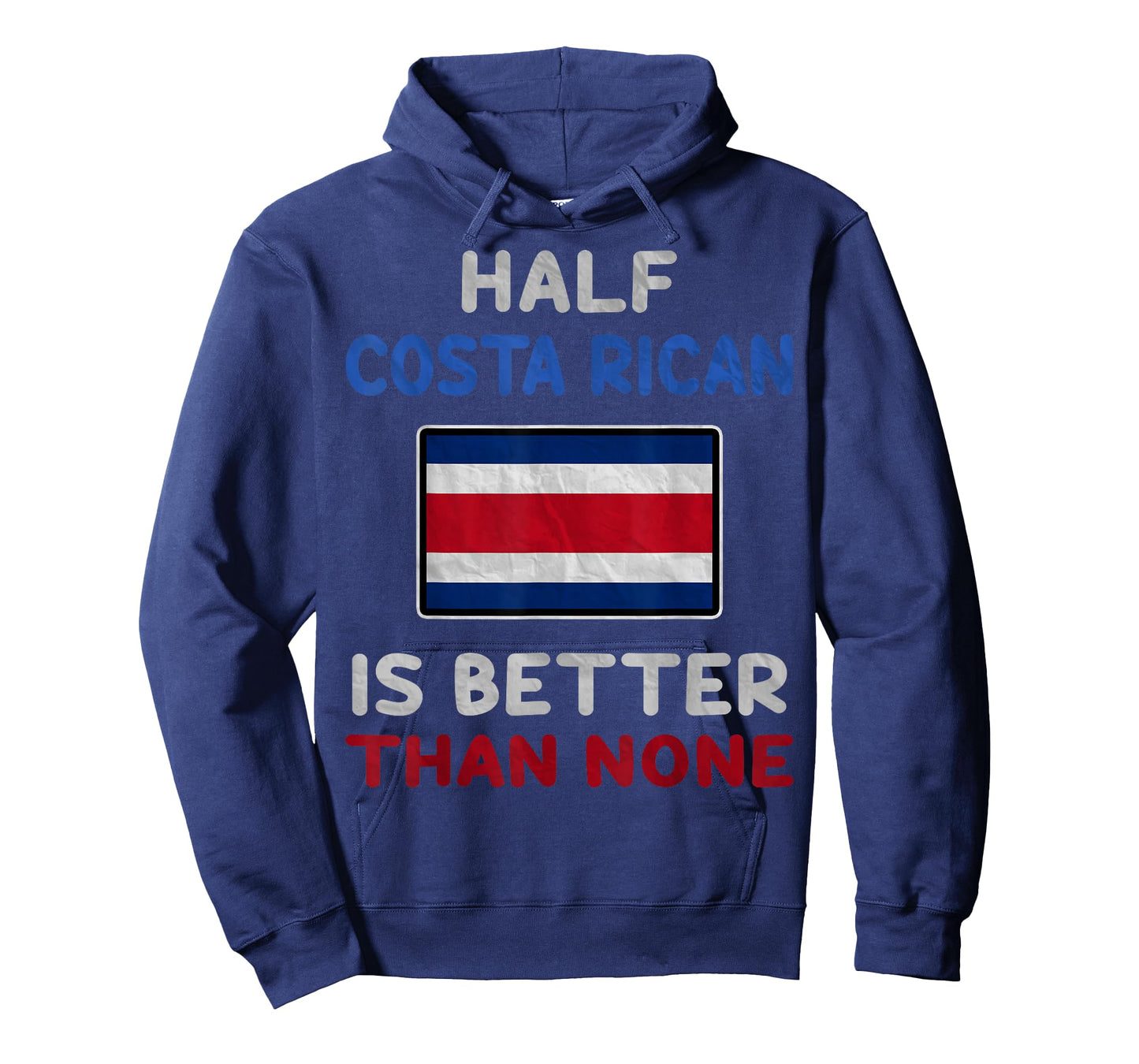 Half Costa Rican Is Better Than None Costa Rica Flag T-Shirt