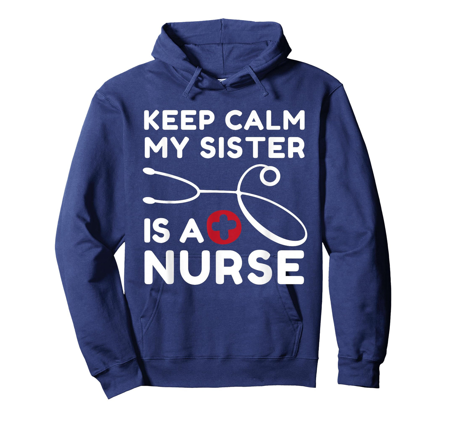 Keep Calm My Sister Is A Nurse Brother or Sister T-Shirt