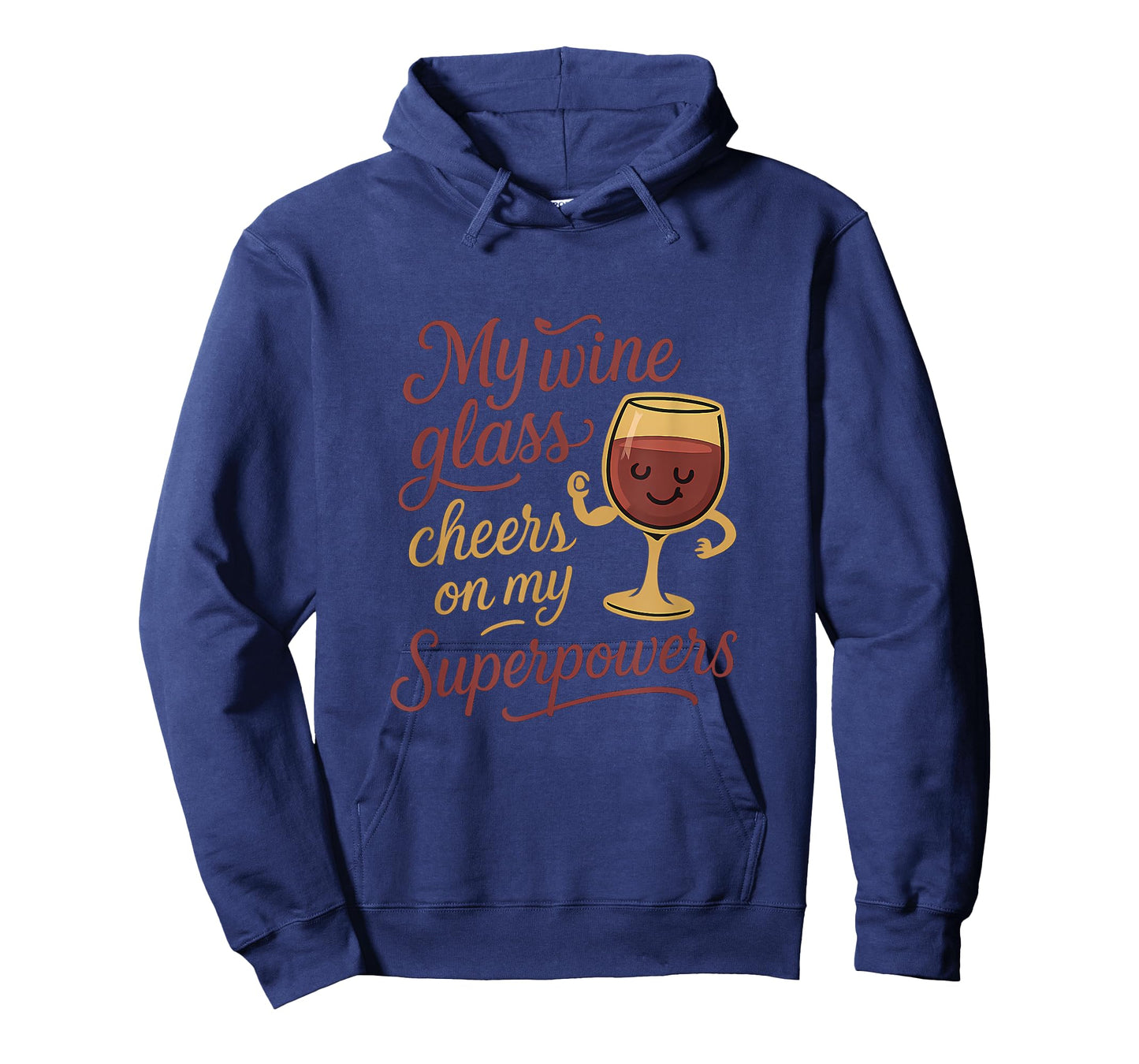 My Wine Glass Cheers On My Superpowers Funny Wine Graphic T-Shirt