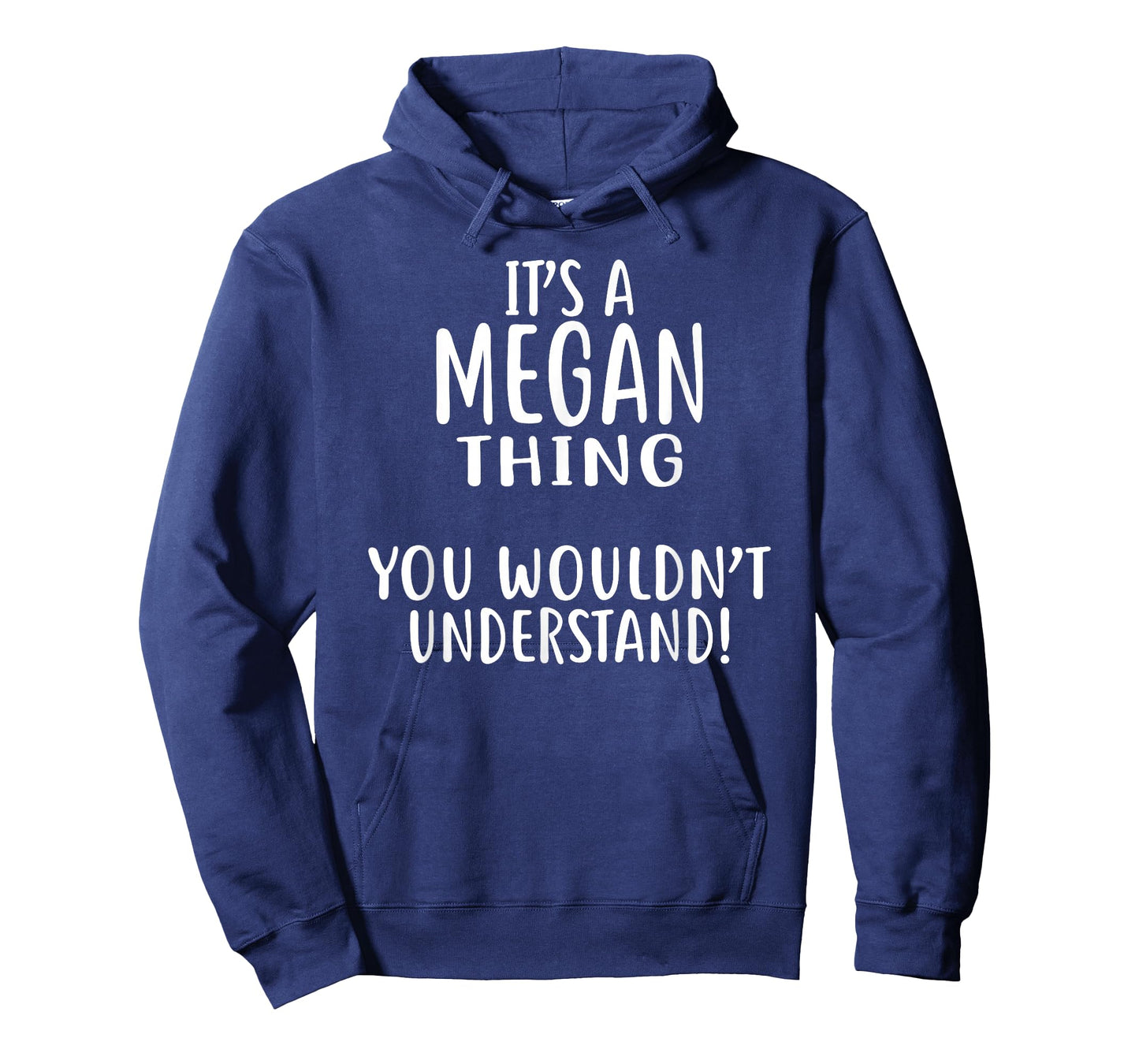 It's A MEGAN Thing, You Wouldn't Understand! MEGAN T-Shirt