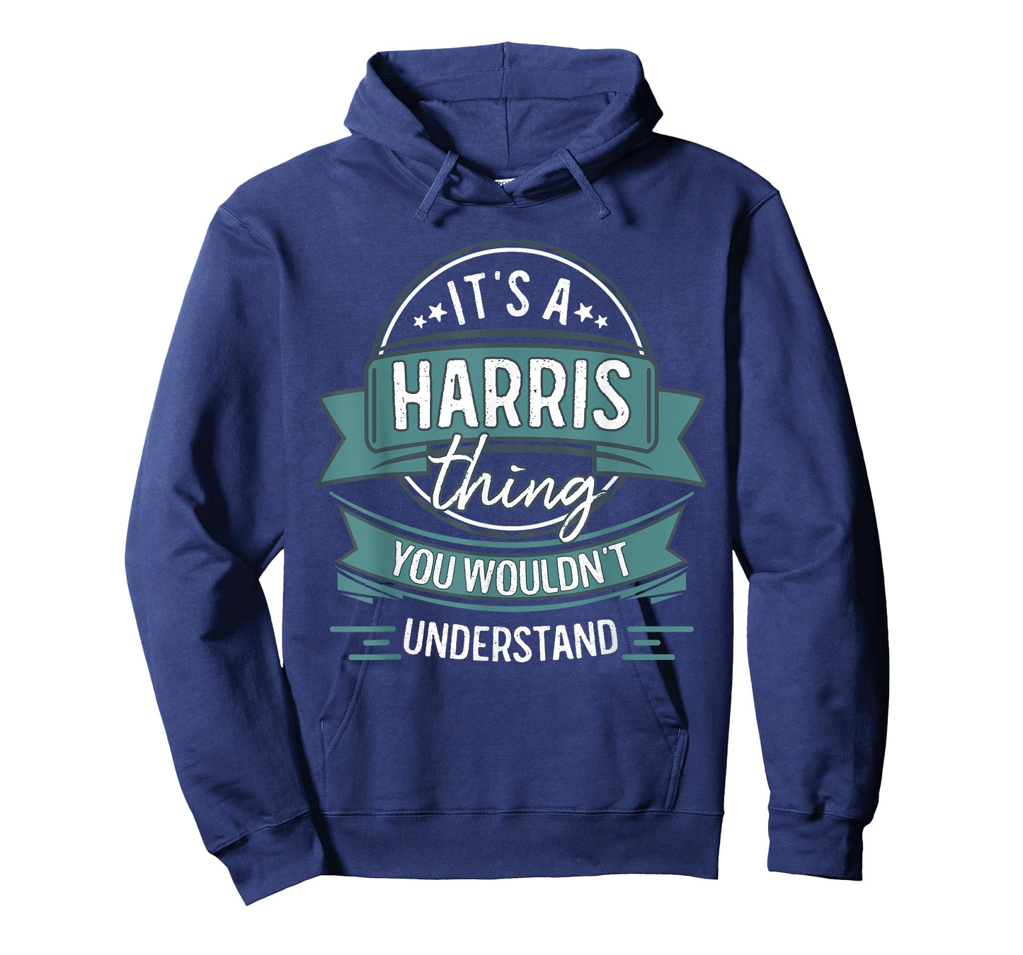 It's A Harris Thing You Wouldn't Understand, First Name T-Shirt