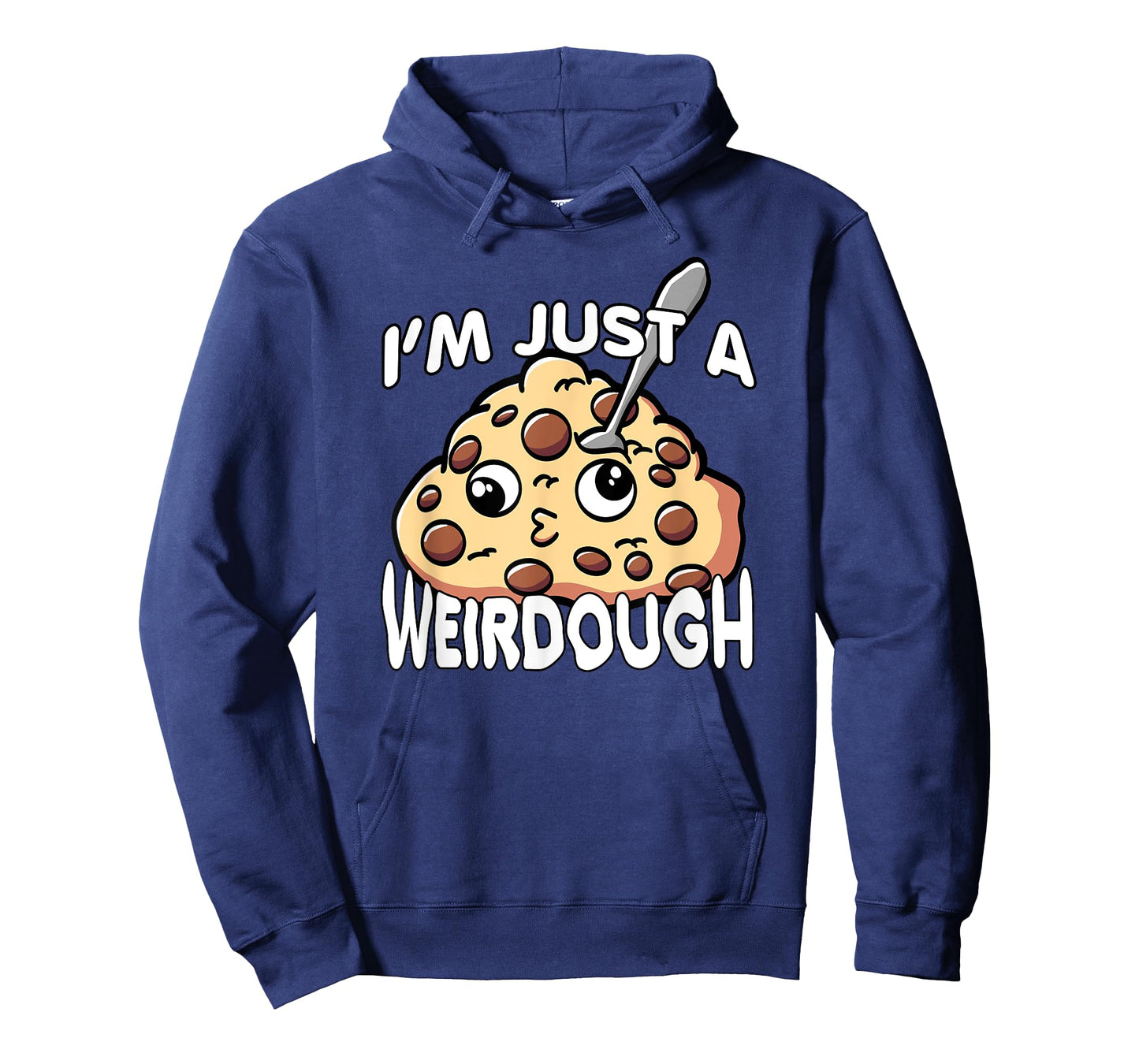 Cookie Dough Weirdo Pun I'm Just a Weird Dough Weirdough T-Shirt