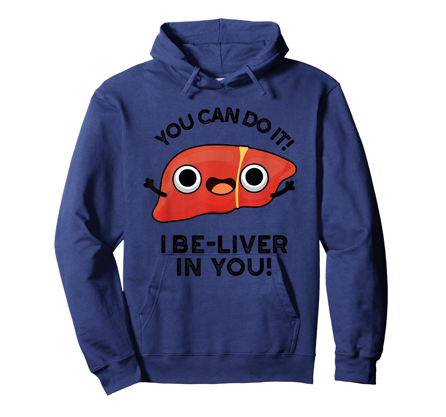 You Can Do It I Be-liver In You Funny Liver Pun T-Shirt