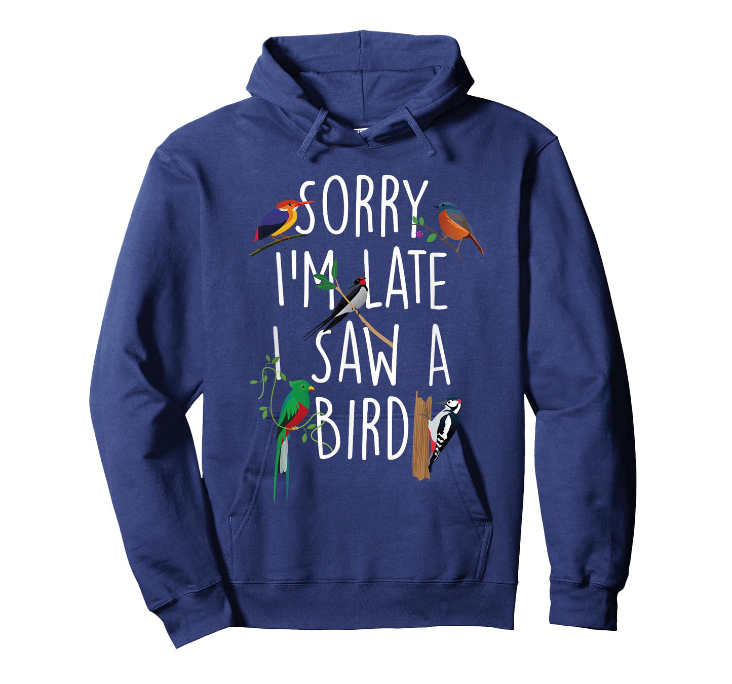 Sorry I'm Late I Saw A Bird - Bird Watching Bird Watcher T-Shirt