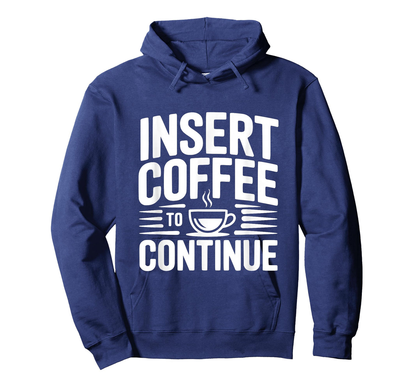 Insert Coffee to Continue Funny Coffee Lover Humor T-Shirt