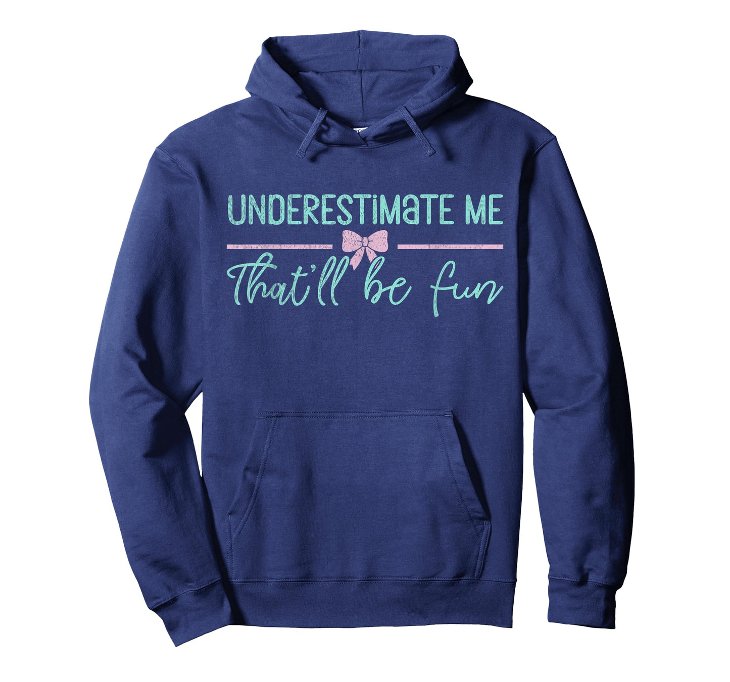 Womens Underestimate Me That'll Be Fun Mens Underestimate T-Shirt
