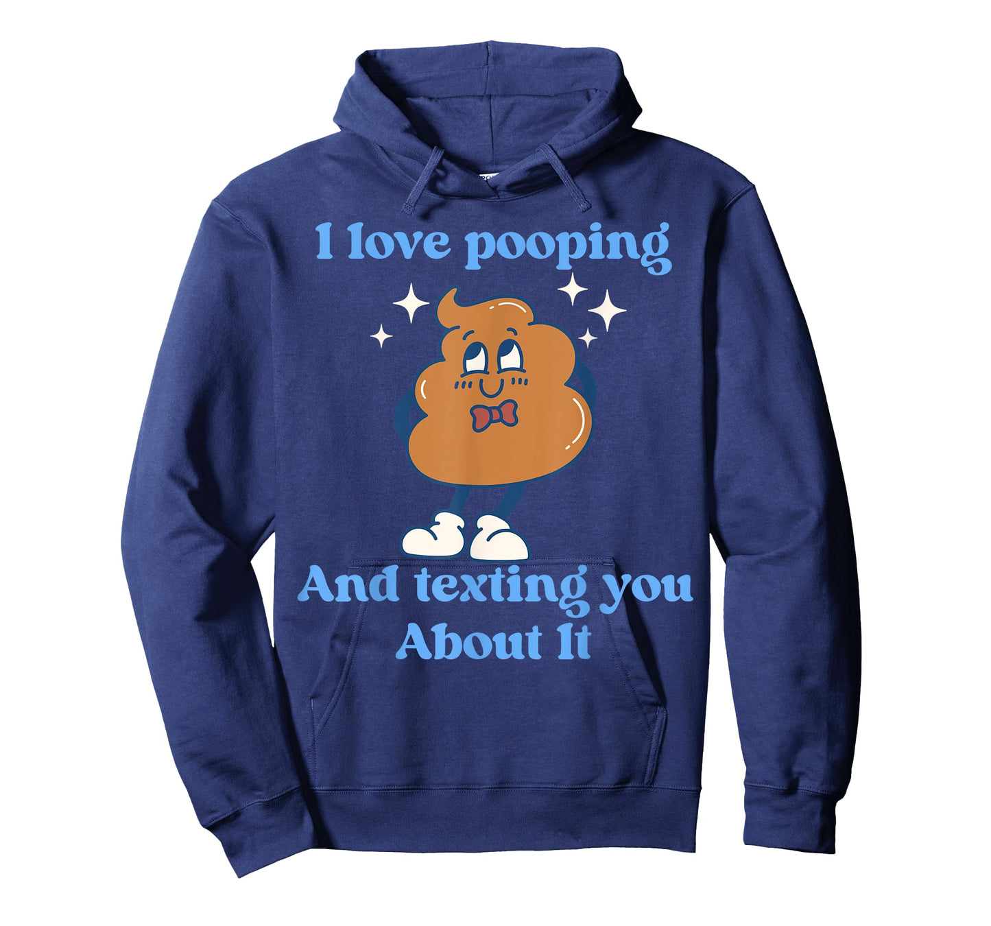 I Love Pooping And Texting You About It Funny T-Shirt