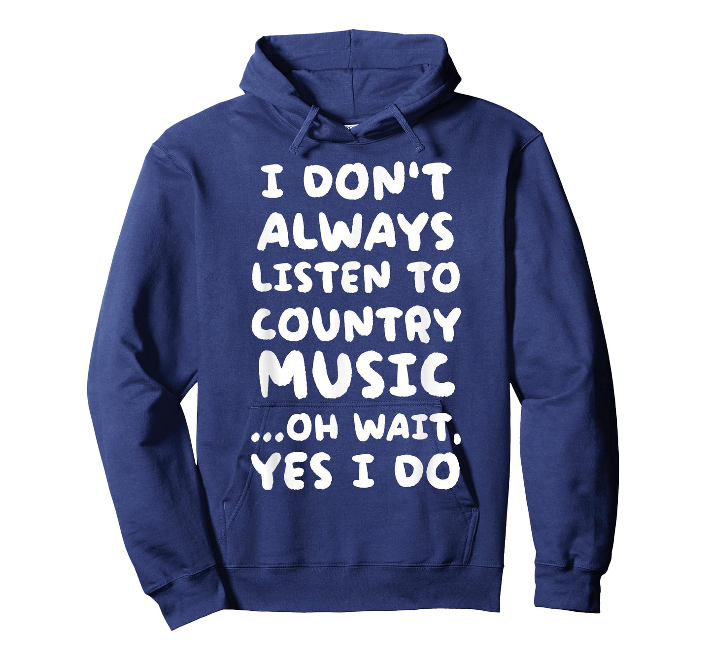 I Don't Always Listen To Country Music Funny T-Shirt